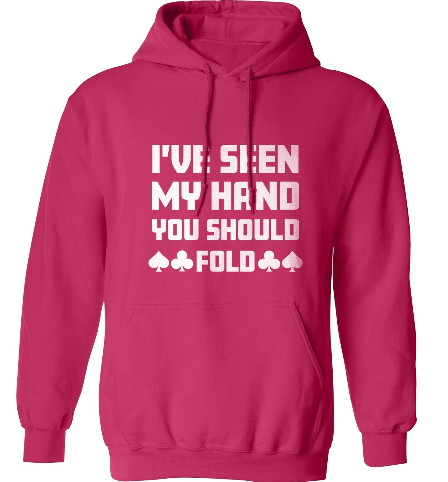 I've seen my hand you should fold adults unisex pink hoodie 2XL