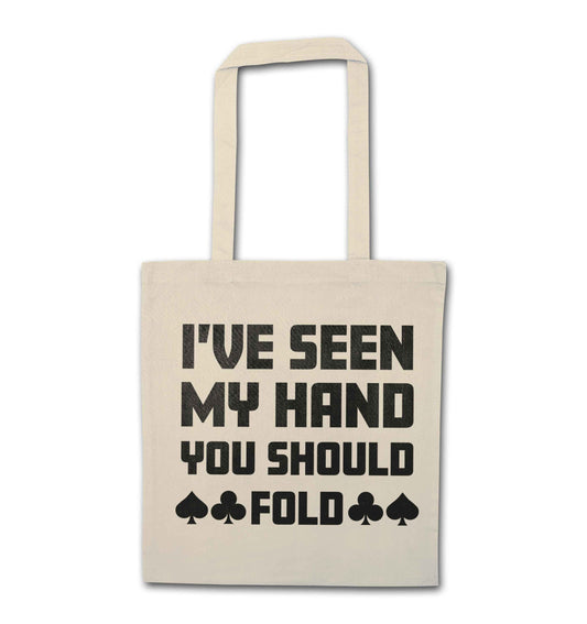 I've seen my hand you should fold natural tote bag