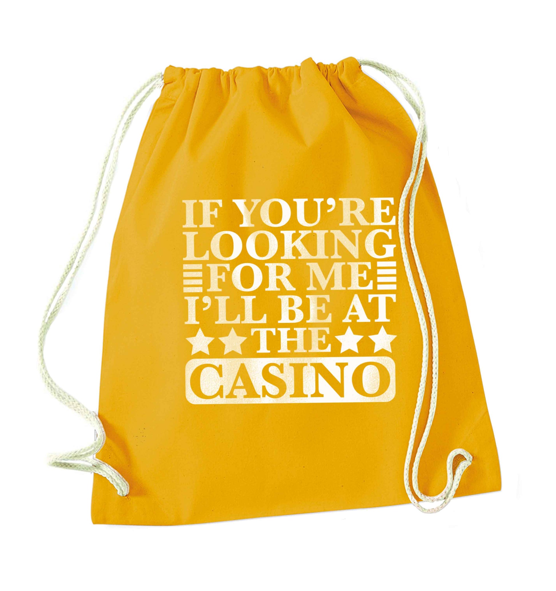 If you're looking for me I'll be at the casino mustard drawstring bag
