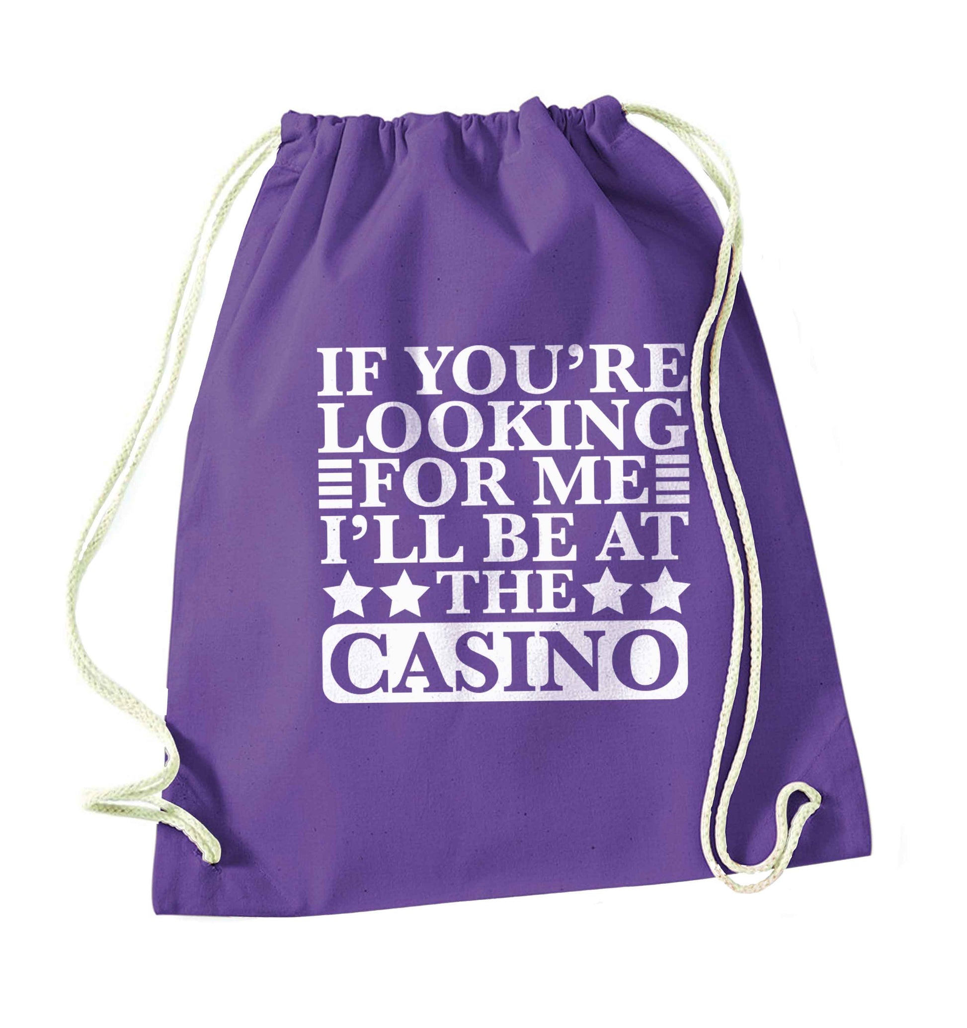 If you're looking for me I'll be at the casino purple drawstring bag
