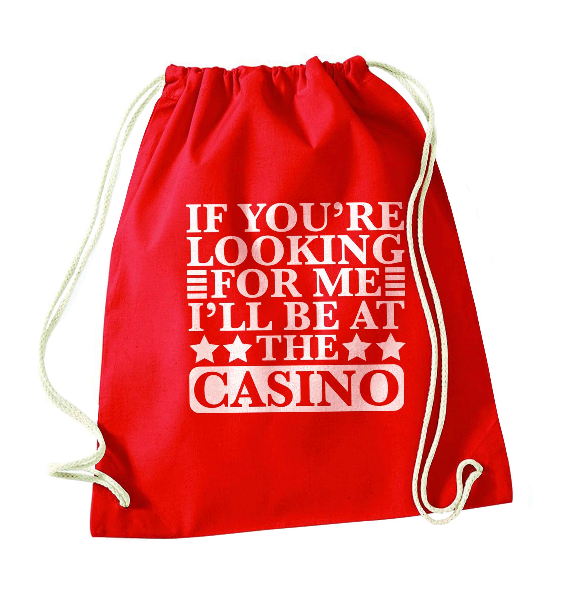 If you're looking for me I'll be at the casino red drawstring bag 