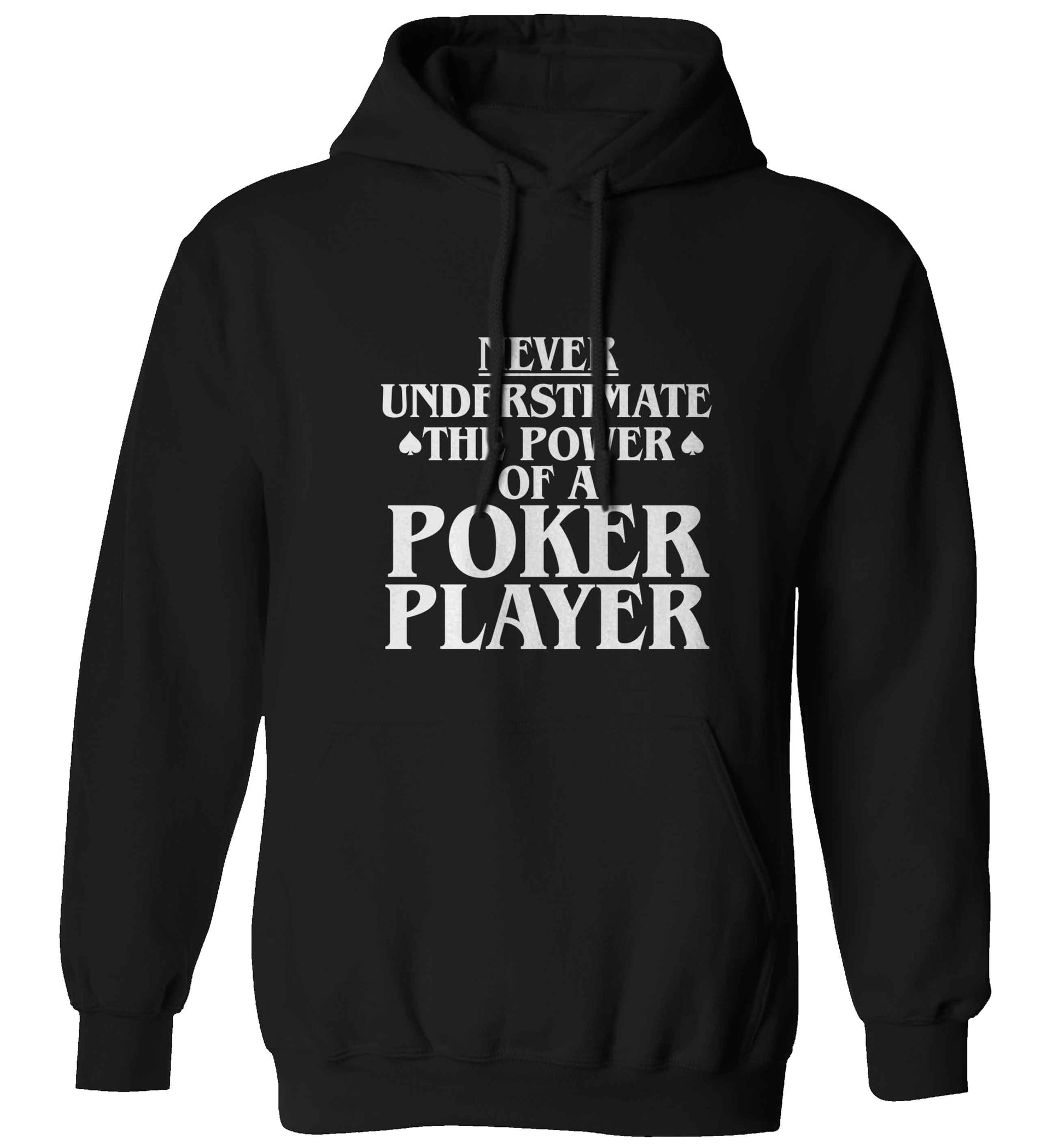 Never understimate the power of a poker player adults unisex black hoodie 2XL