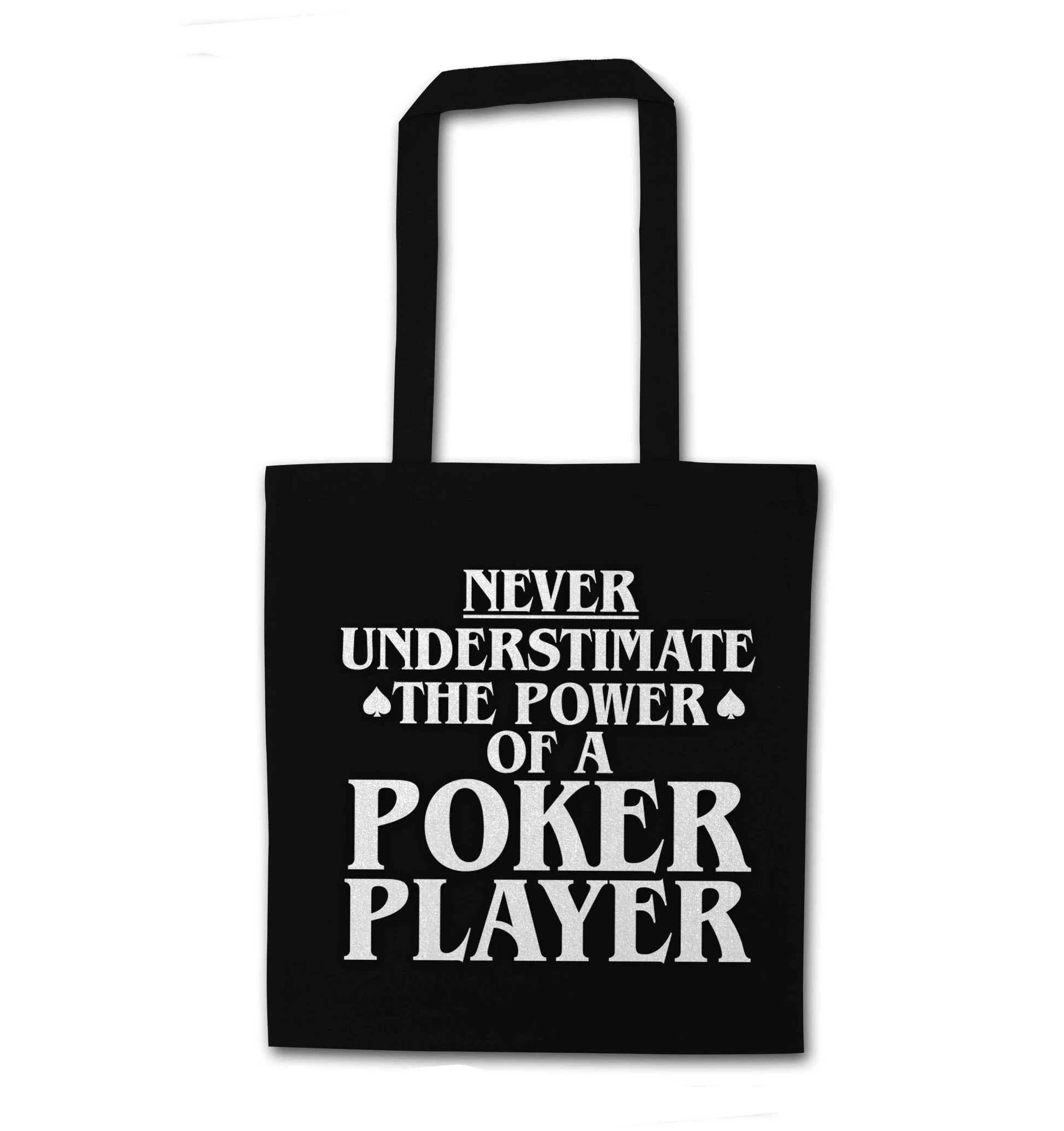 Never understimate the power of a poker player black tote bag