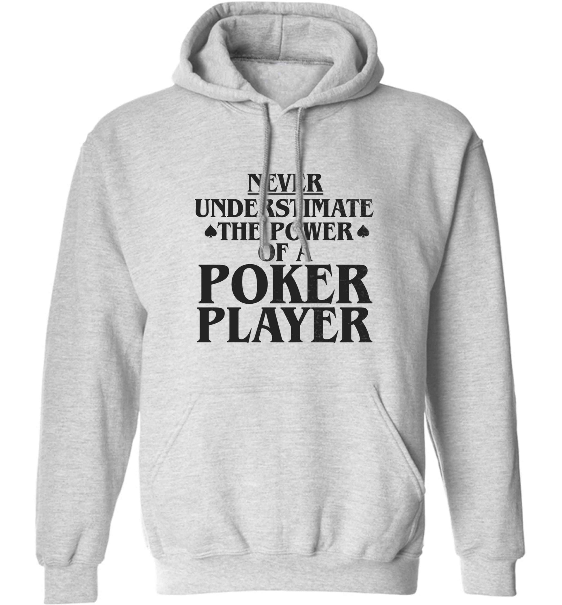 Never understimate the power of a poker player adults unisex grey hoodie 2XL