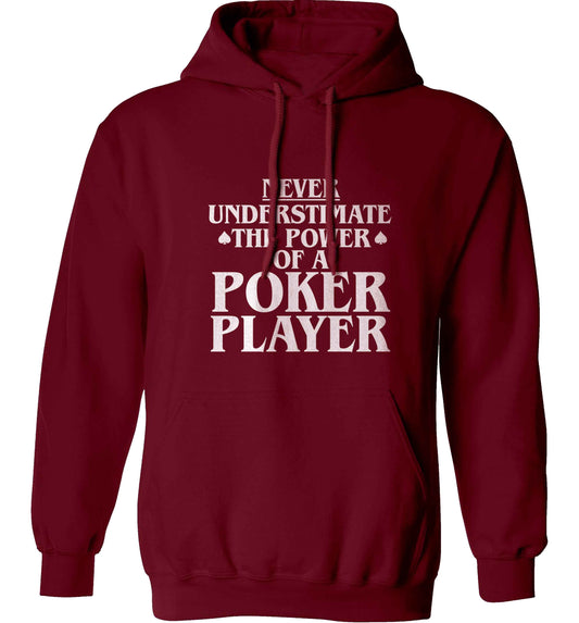 Never understimate the power of a poker player adults unisex maroon hoodie 2XL