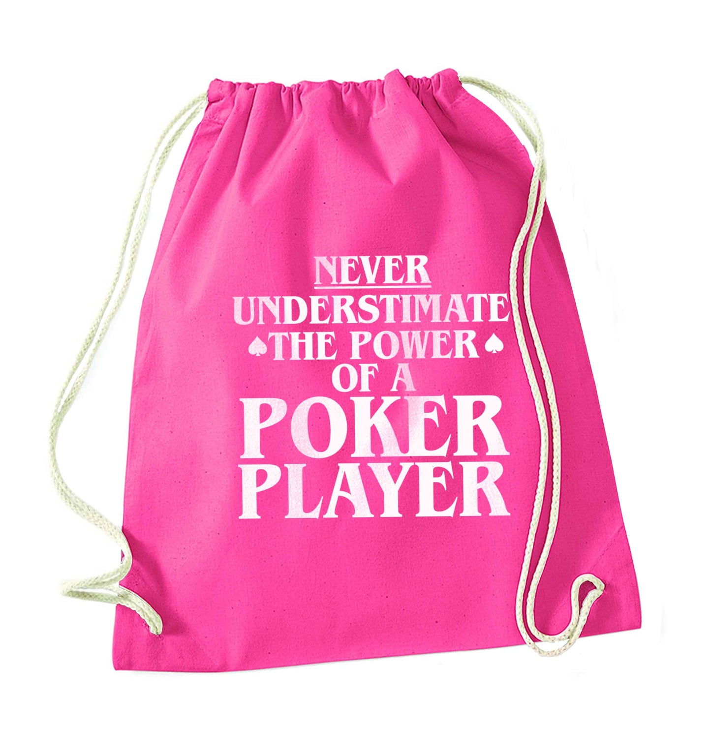 Never understimate the power of a poker player pink drawstring bag