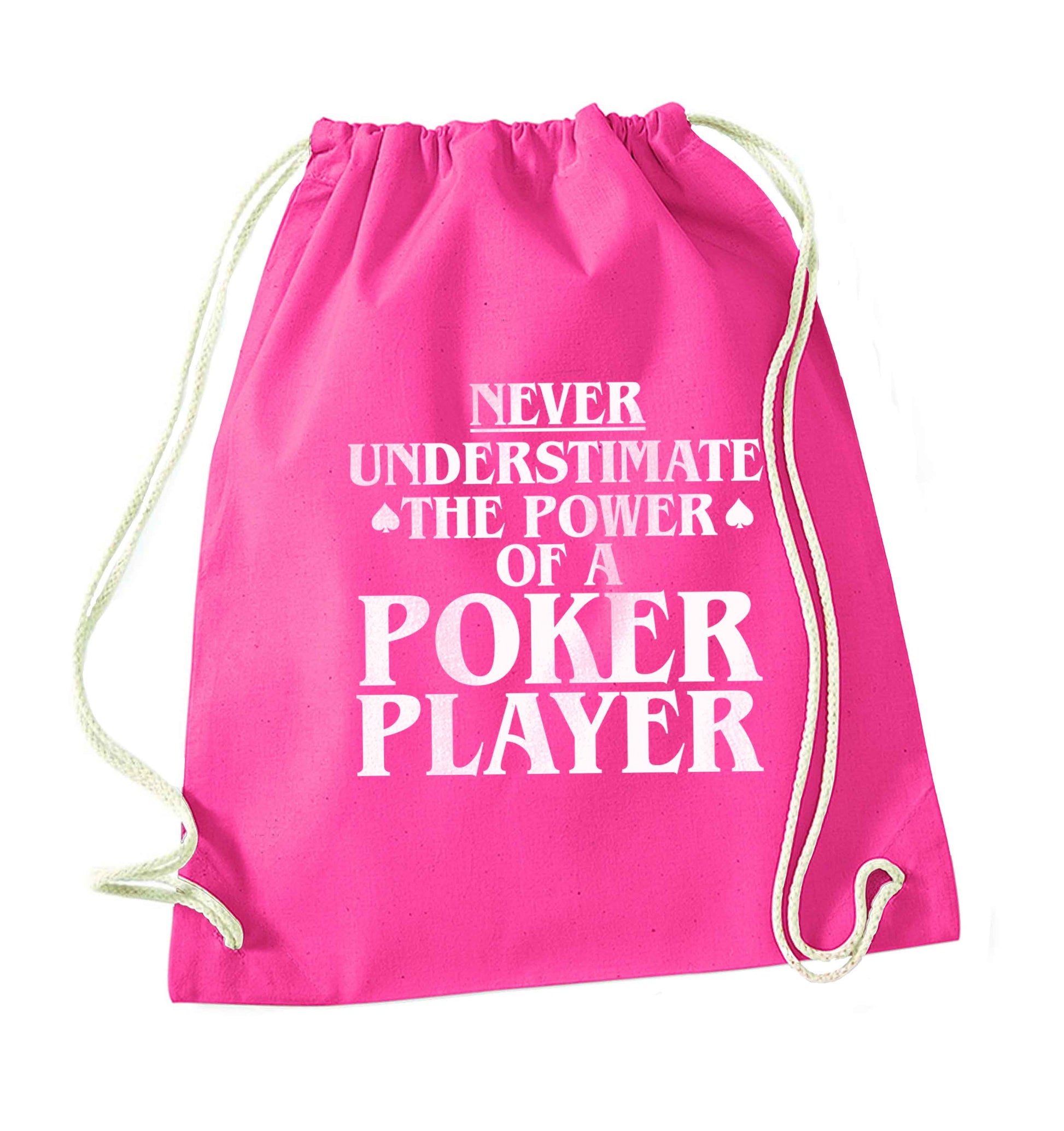 Never understimate the power of a poker player pink drawstring bag