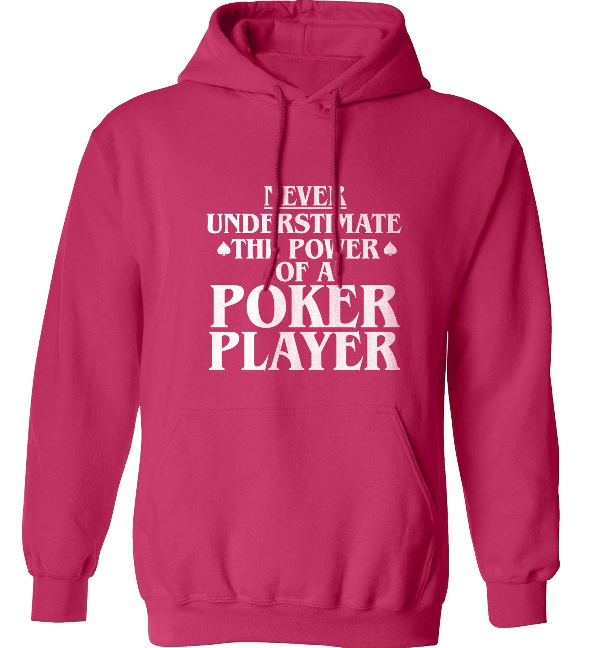 Never understimate the power of a poker player adults unisex pink hoodie 2XL