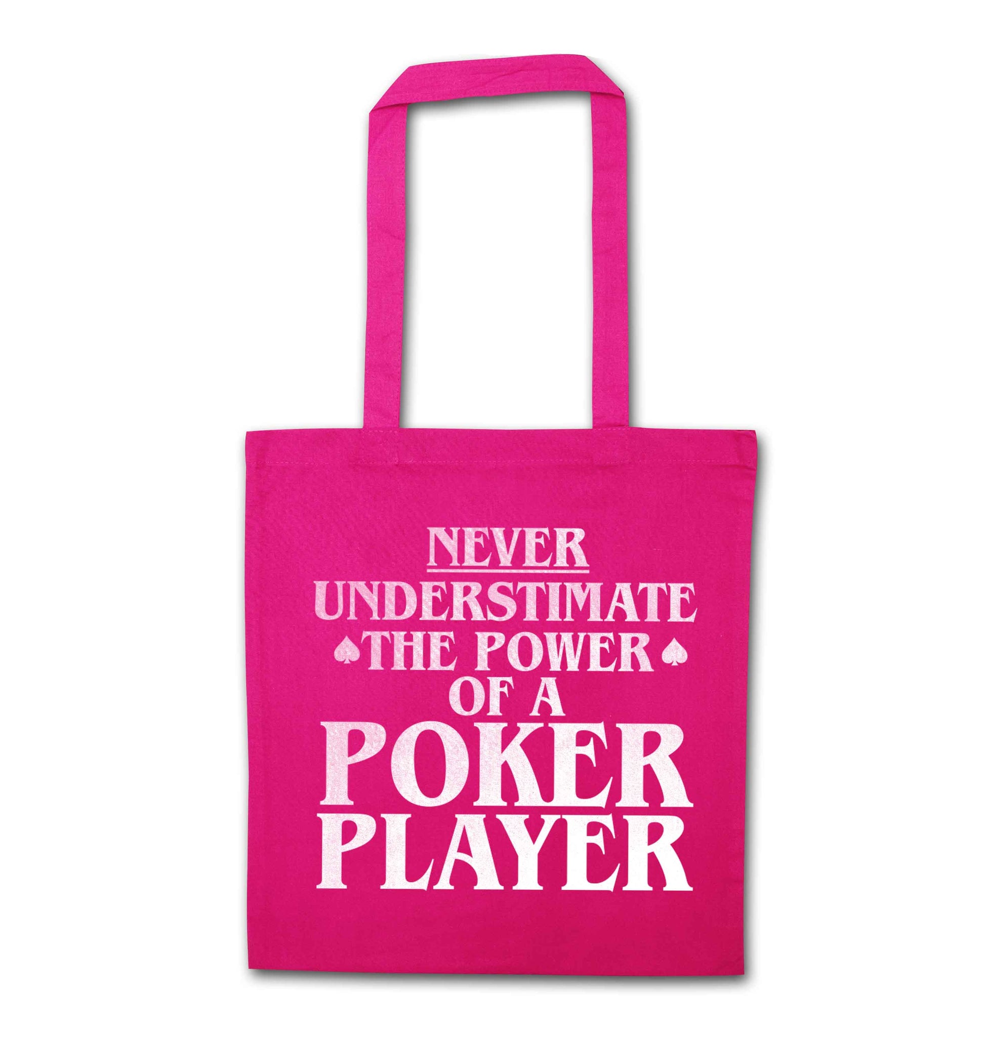 Never understimate the power of a poker player pink tote bag
