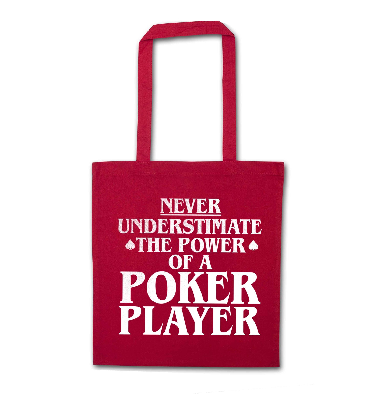 Never understimate the power of a poker player red tote bag
