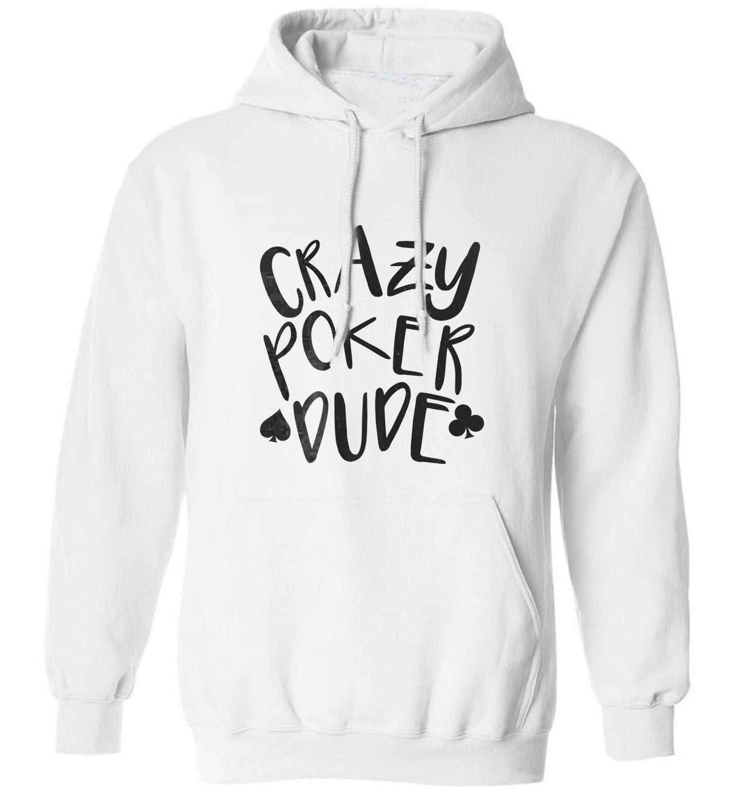 Crazy poker dude adults unisex white hoodie 2XL