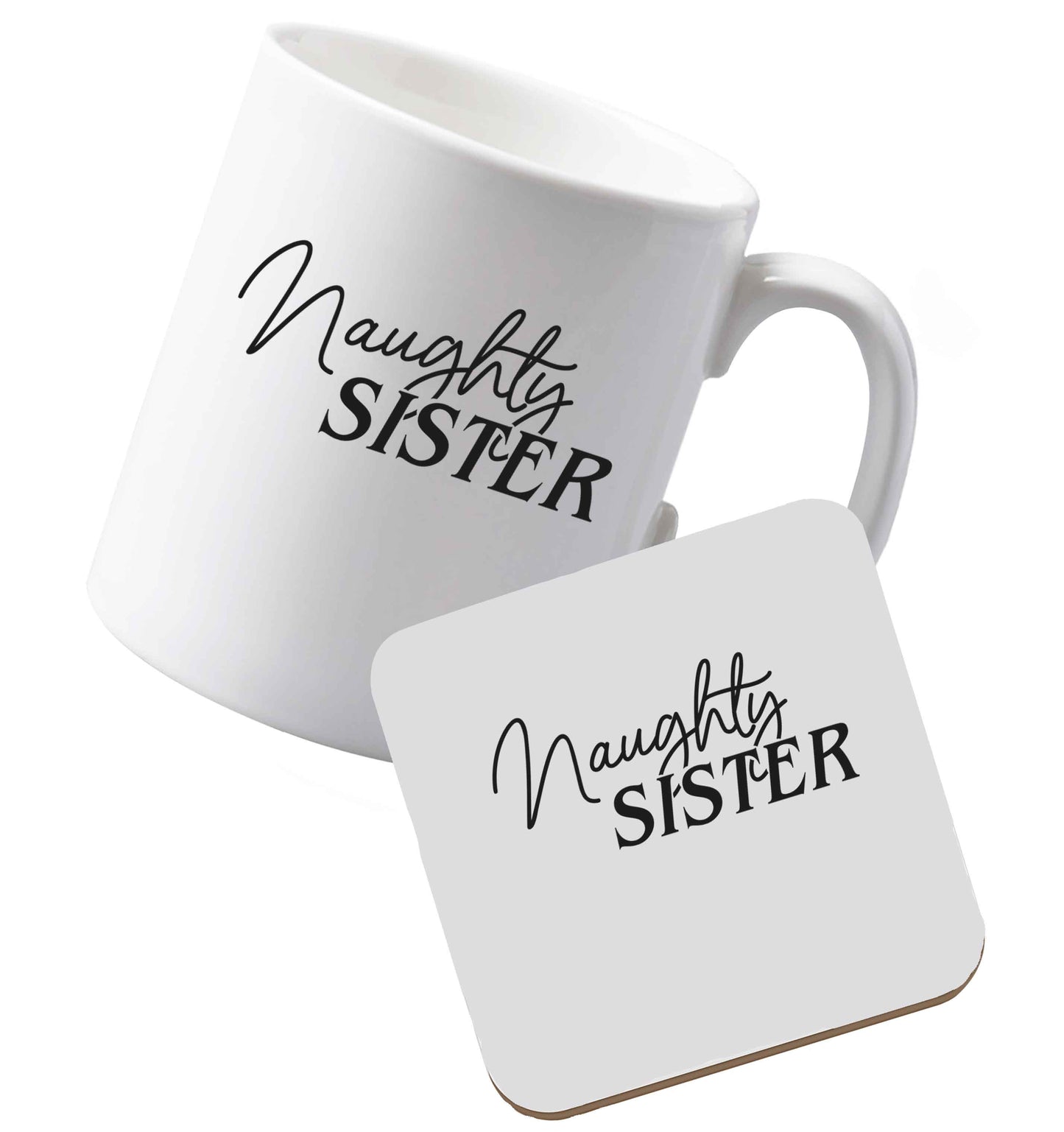 10 oz Ceramic mug and coaster Naughty Sister both sides