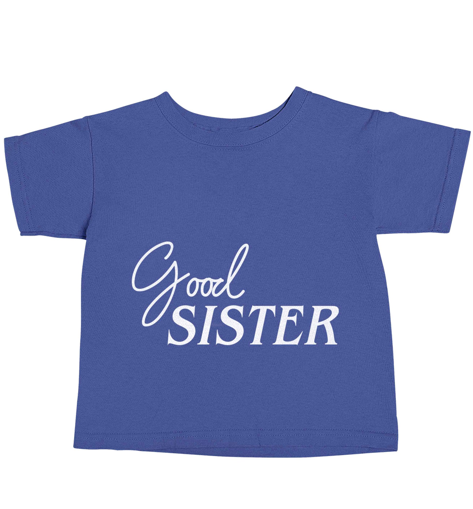 Good sister blue baby toddler Tshirt 2 Years