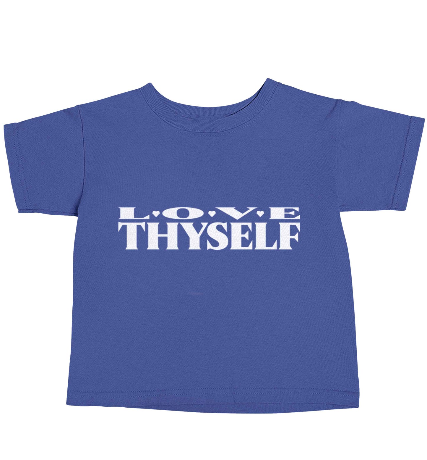 Love thyself blue baby toddler Tshirt 2 Years