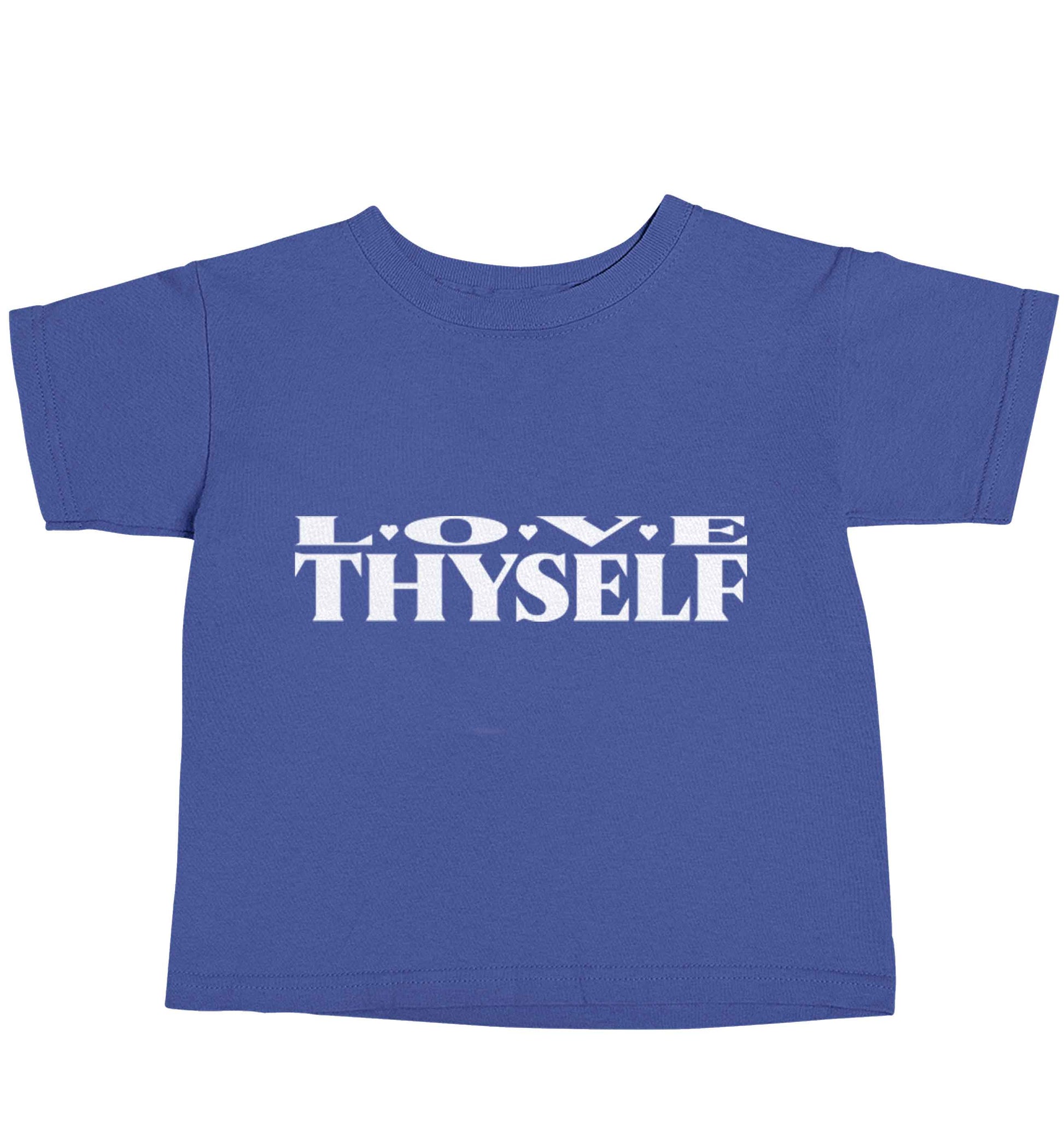 Love thyself blue baby toddler Tshirt 2 Years