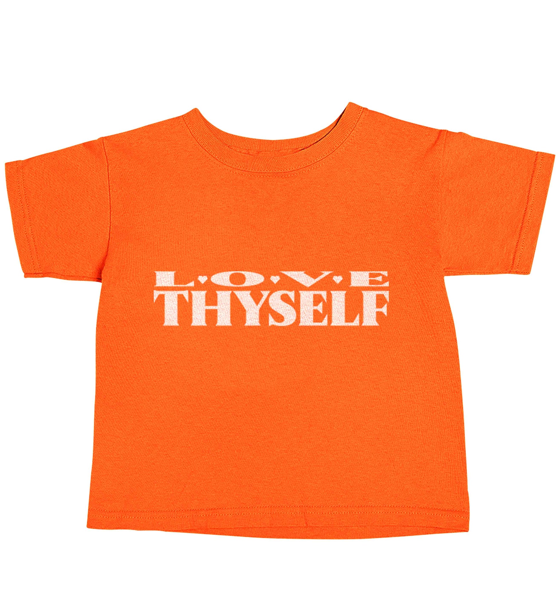 Love thyself orange baby toddler Tshirt 2 Years