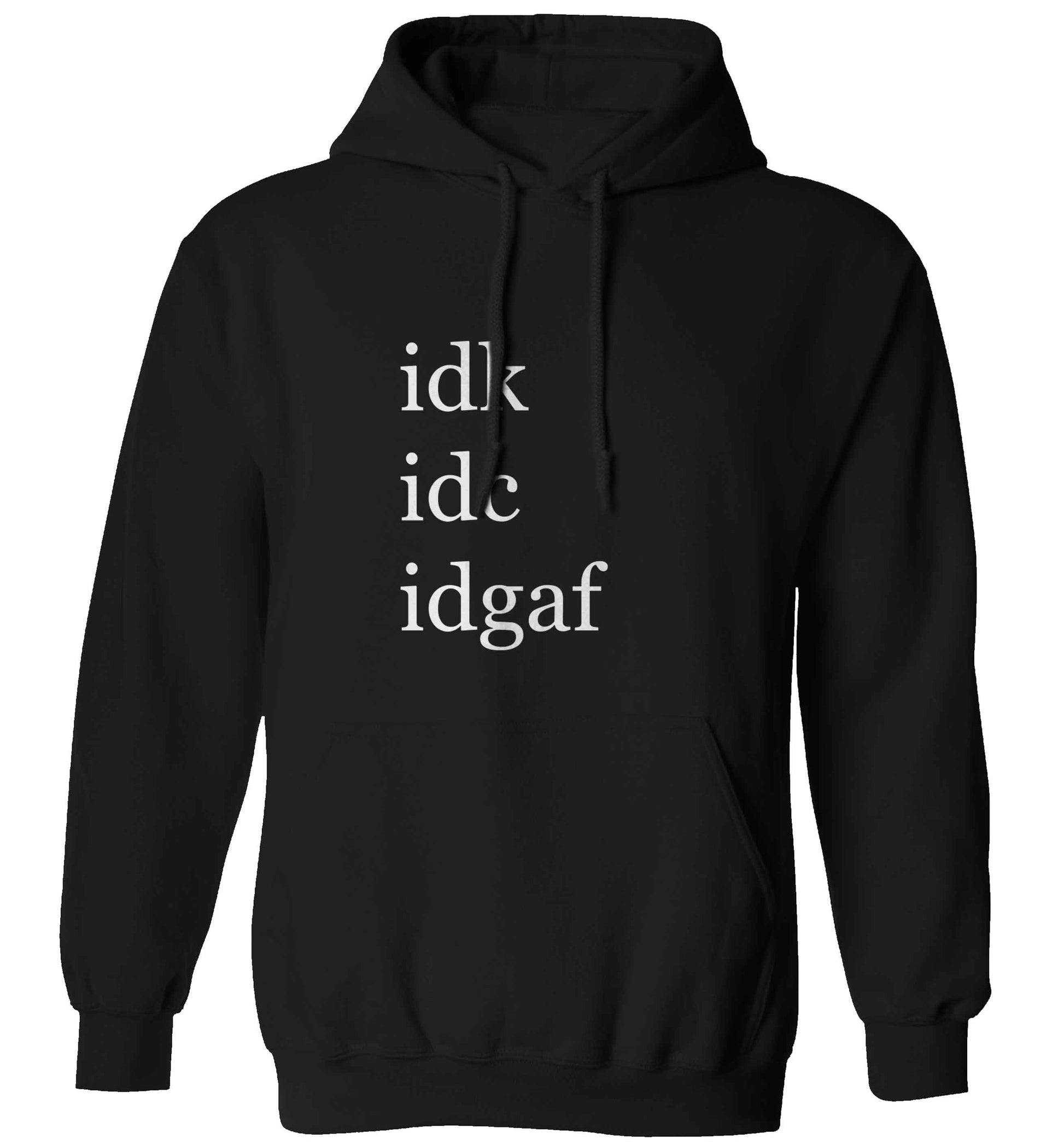 Idk Idc Idgaf adults unisex black hoodie 2XL