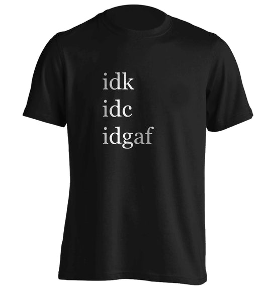 Idk Idc Idgaf adults unisex black Tshirt 2XL