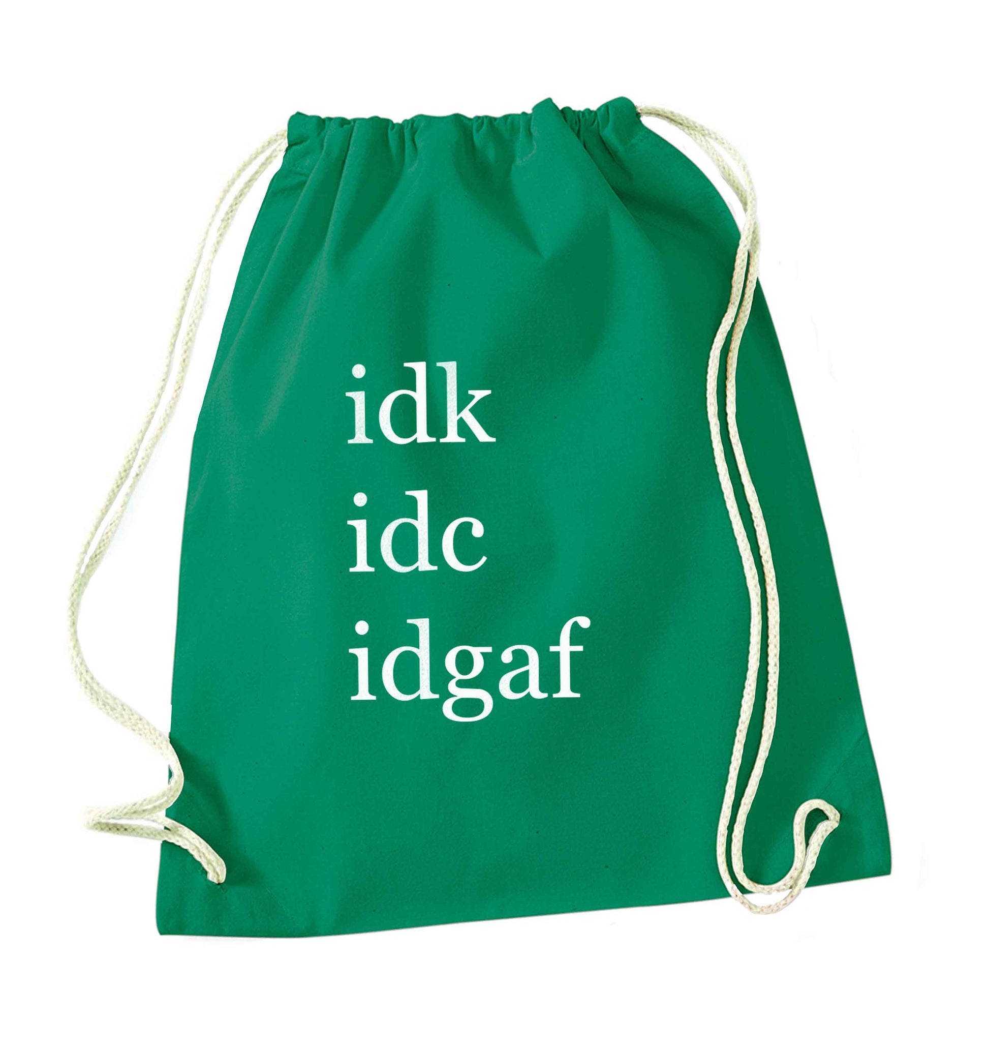 Idk Idc Idgaf green drawstring bag