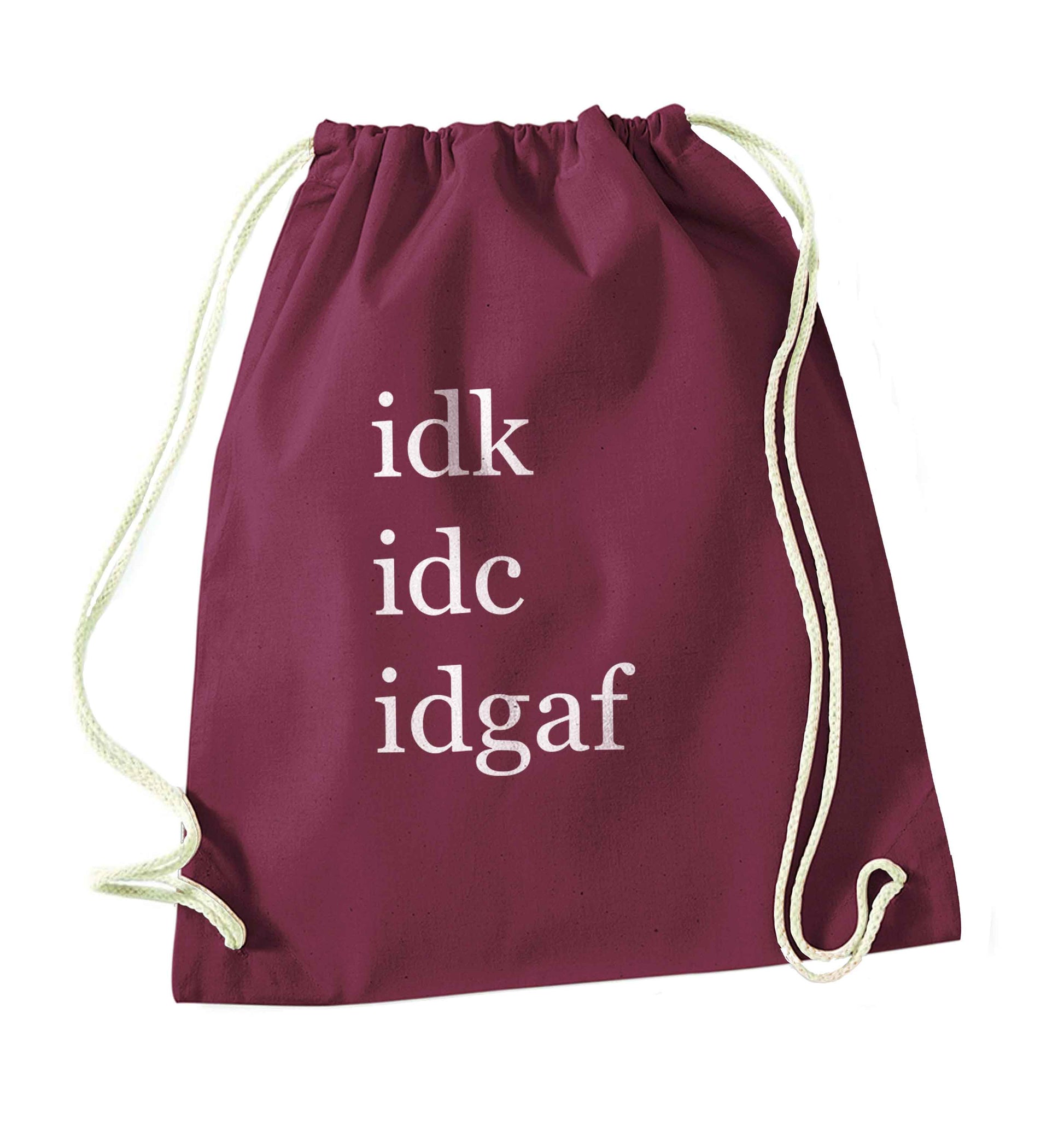 Idk Idc Idgaf maroon drawstring bag
