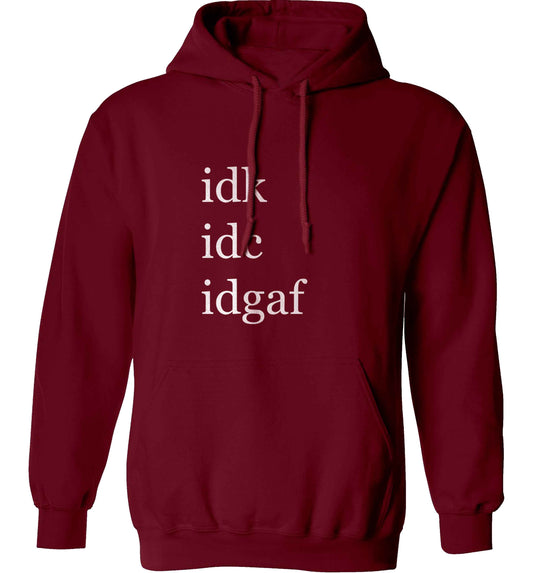 Idk Idc Idgaf adults unisex maroon hoodie 2XL