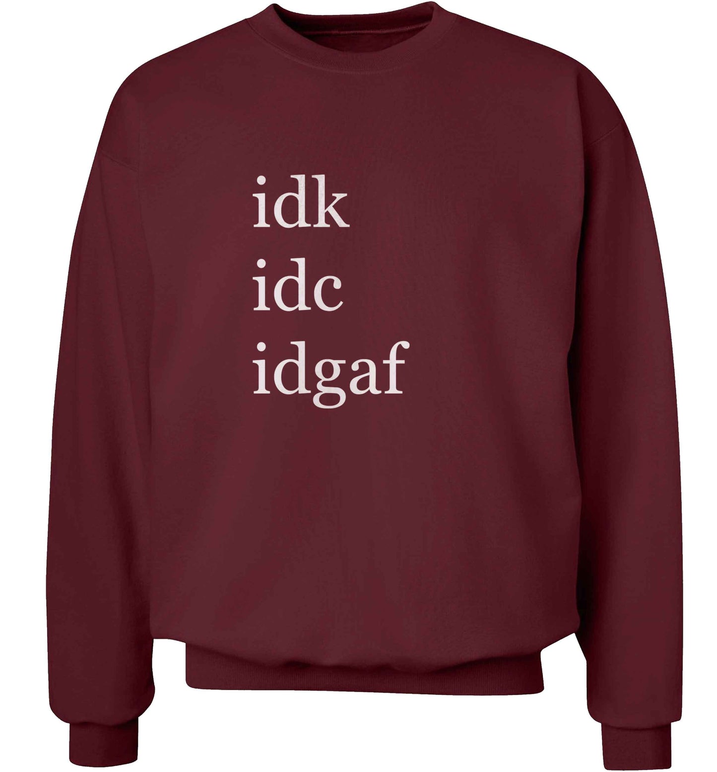 Idk Idc Idgaf adult's unisex maroon sweater 2XL