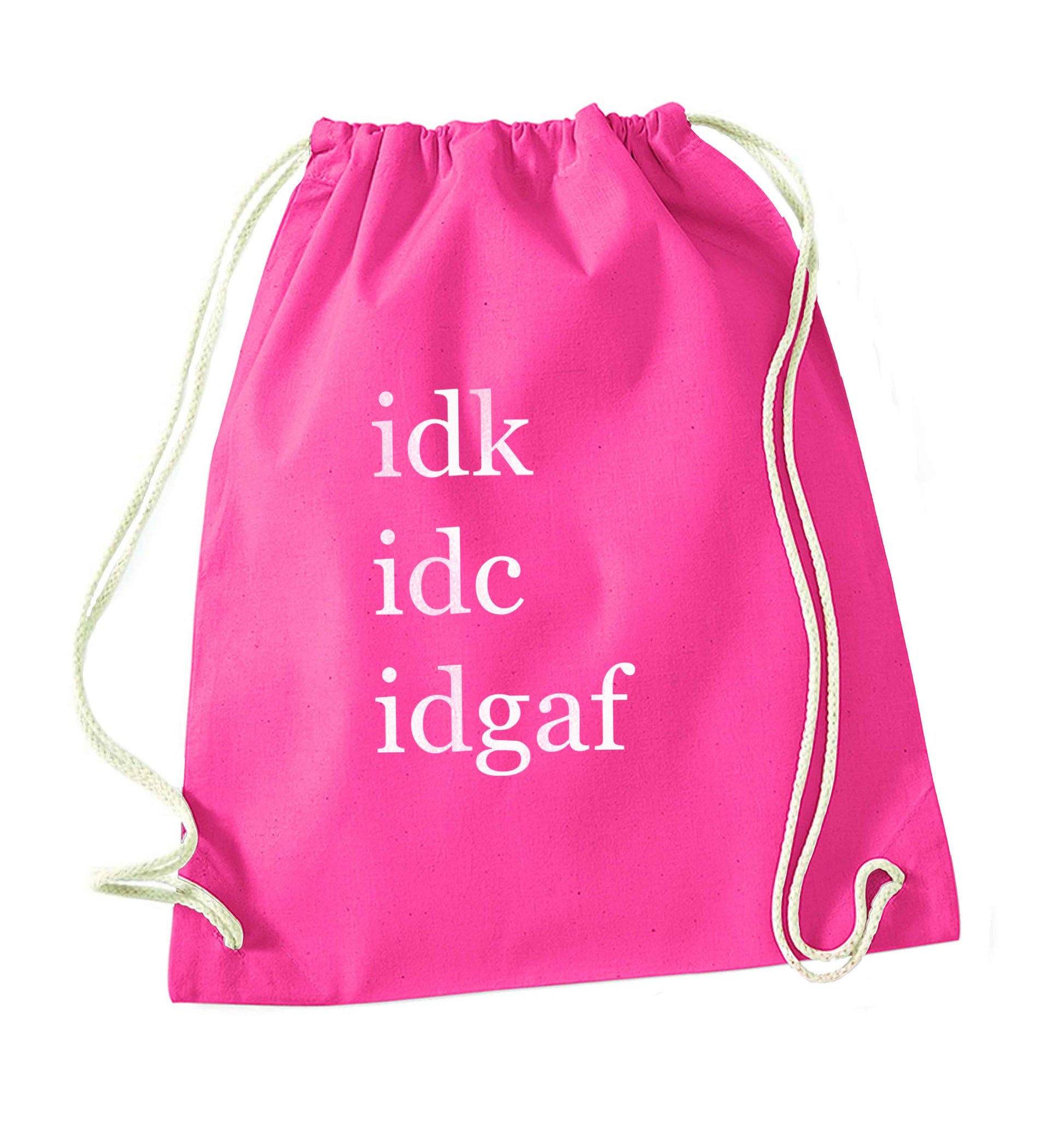 Idk Idc Idgaf pink drawstring bag
