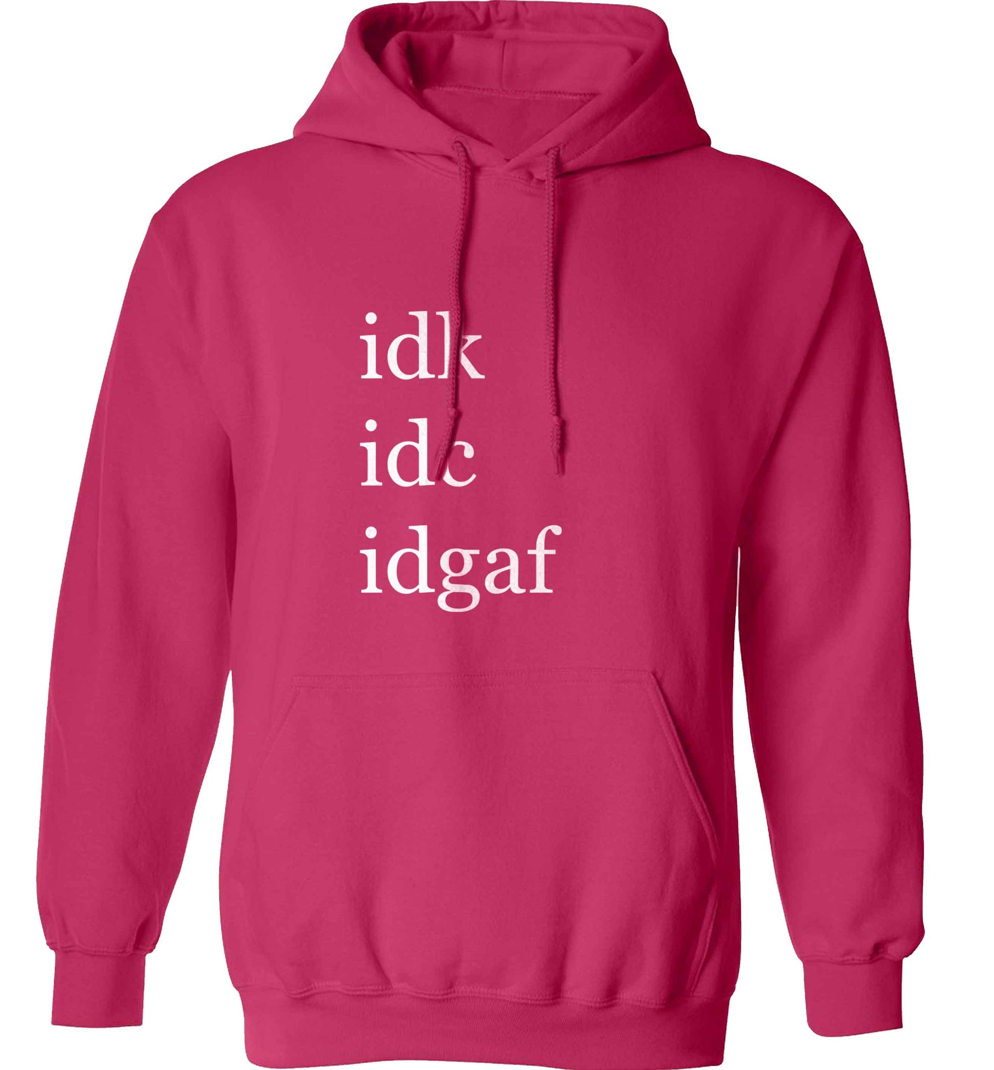Idk Idc Idgaf adults unisex pink hoodie 2XL
