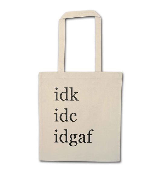 Idk Idc Idgaf natural tote bag