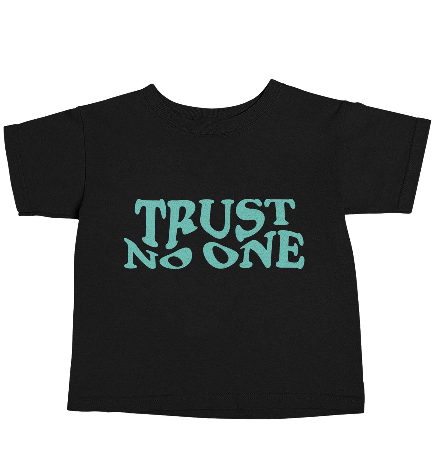 Trust no one Black baby toddler Tshirt 2 years