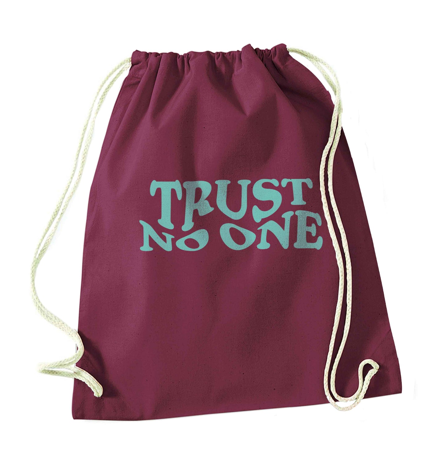Trust no one maroon drawstring bag