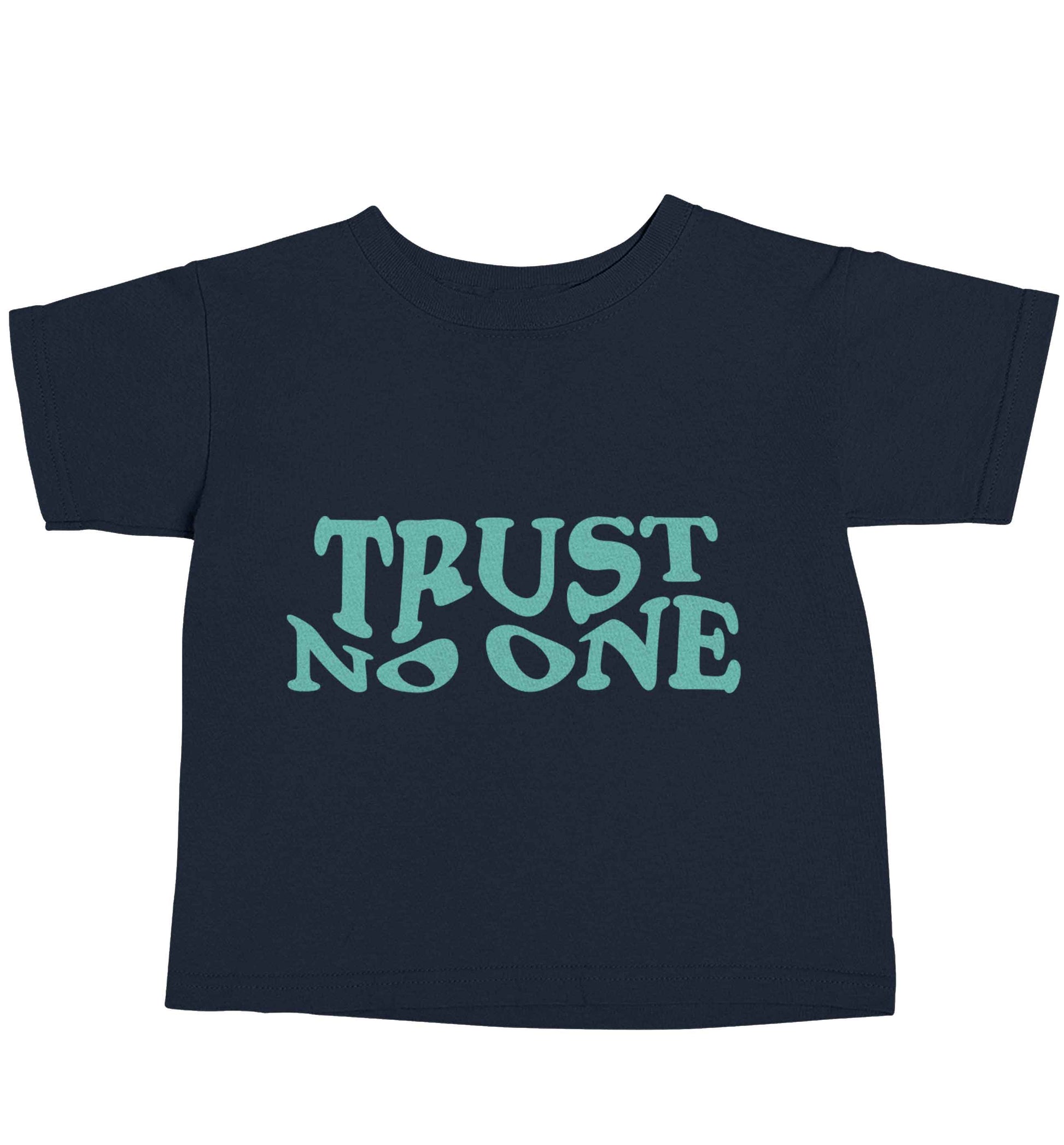 Trust no one navy baby toddler Tshirt 2 Years