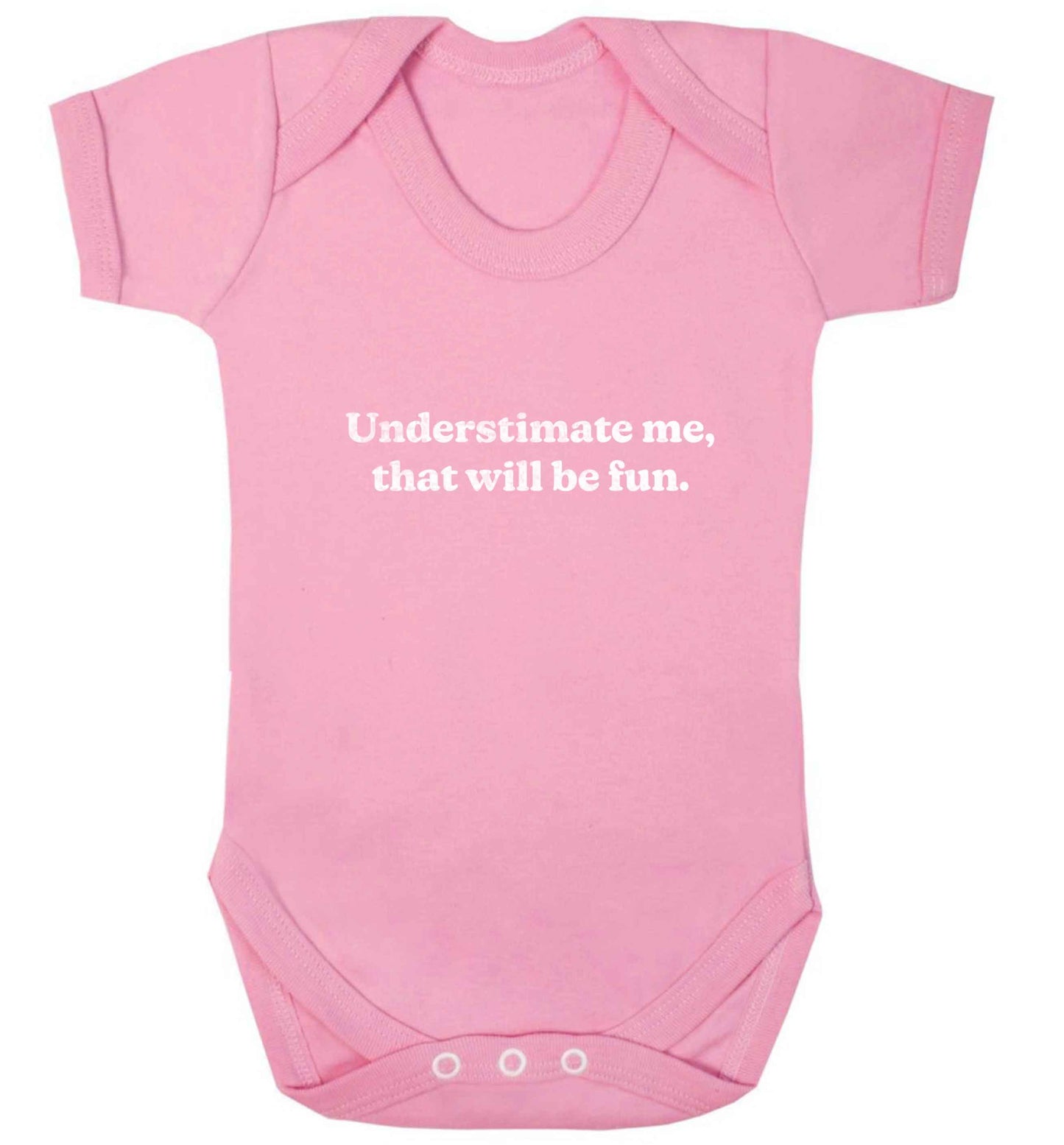 Underestimate me that will be fun baby vest pale pink 18-24 months