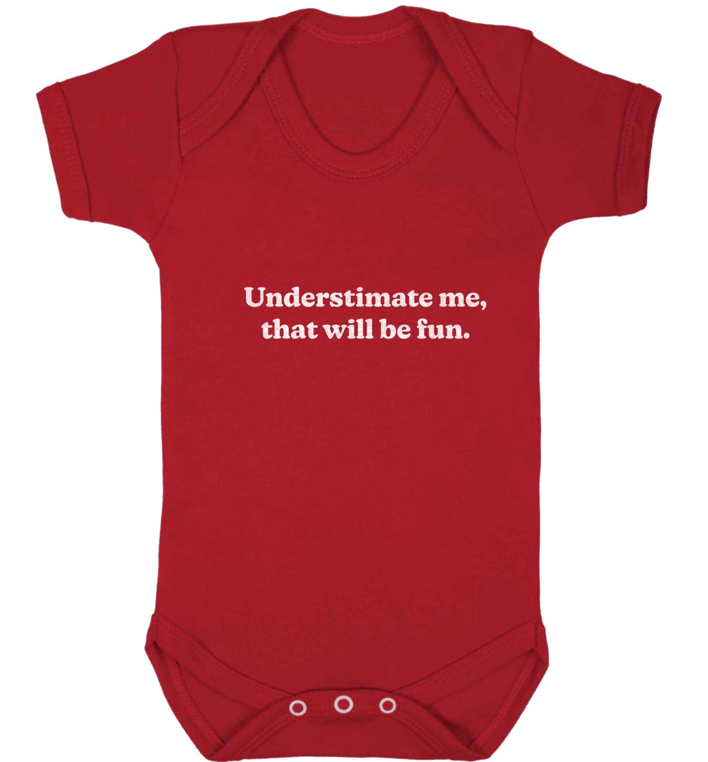 Underestimate me that will be fun baby vest red 18-24 months