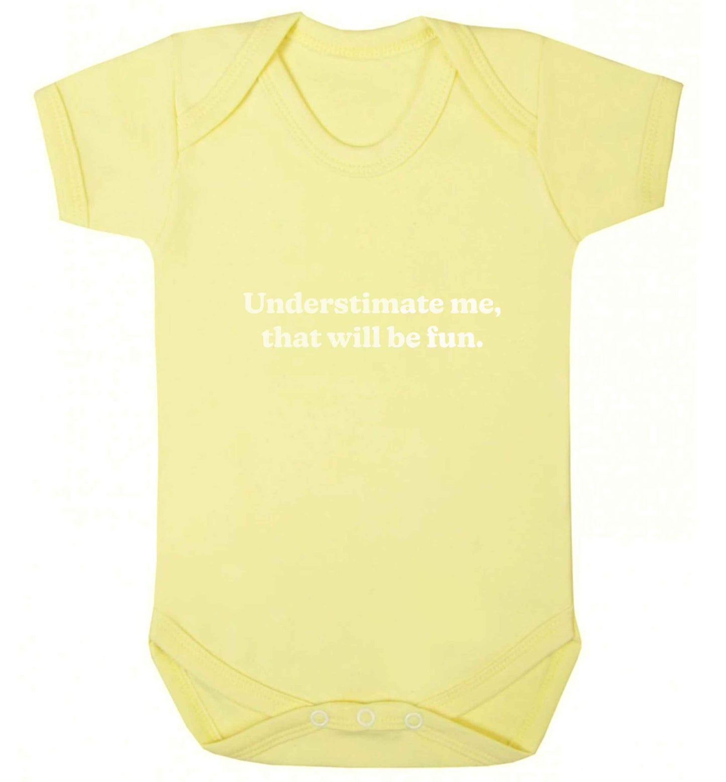 Underestimate me that will be fun baby vest pale yellow 18-24 months