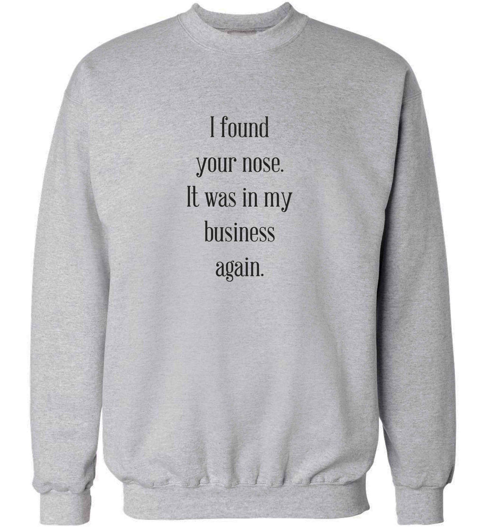 I found your nose it was in my business again adult's unisex grey sweater 2XL