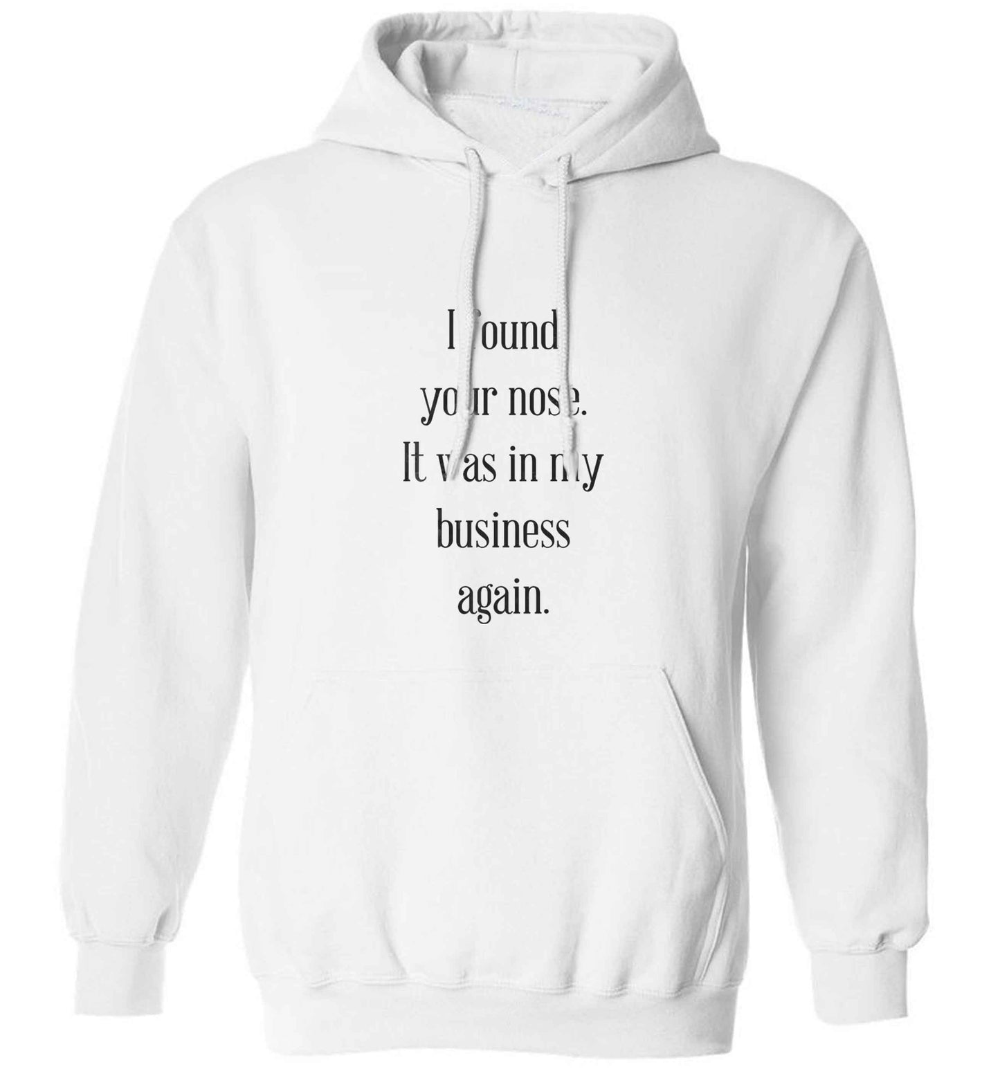 I found your nose it was in my business again adults unisex white hoodie 2XL