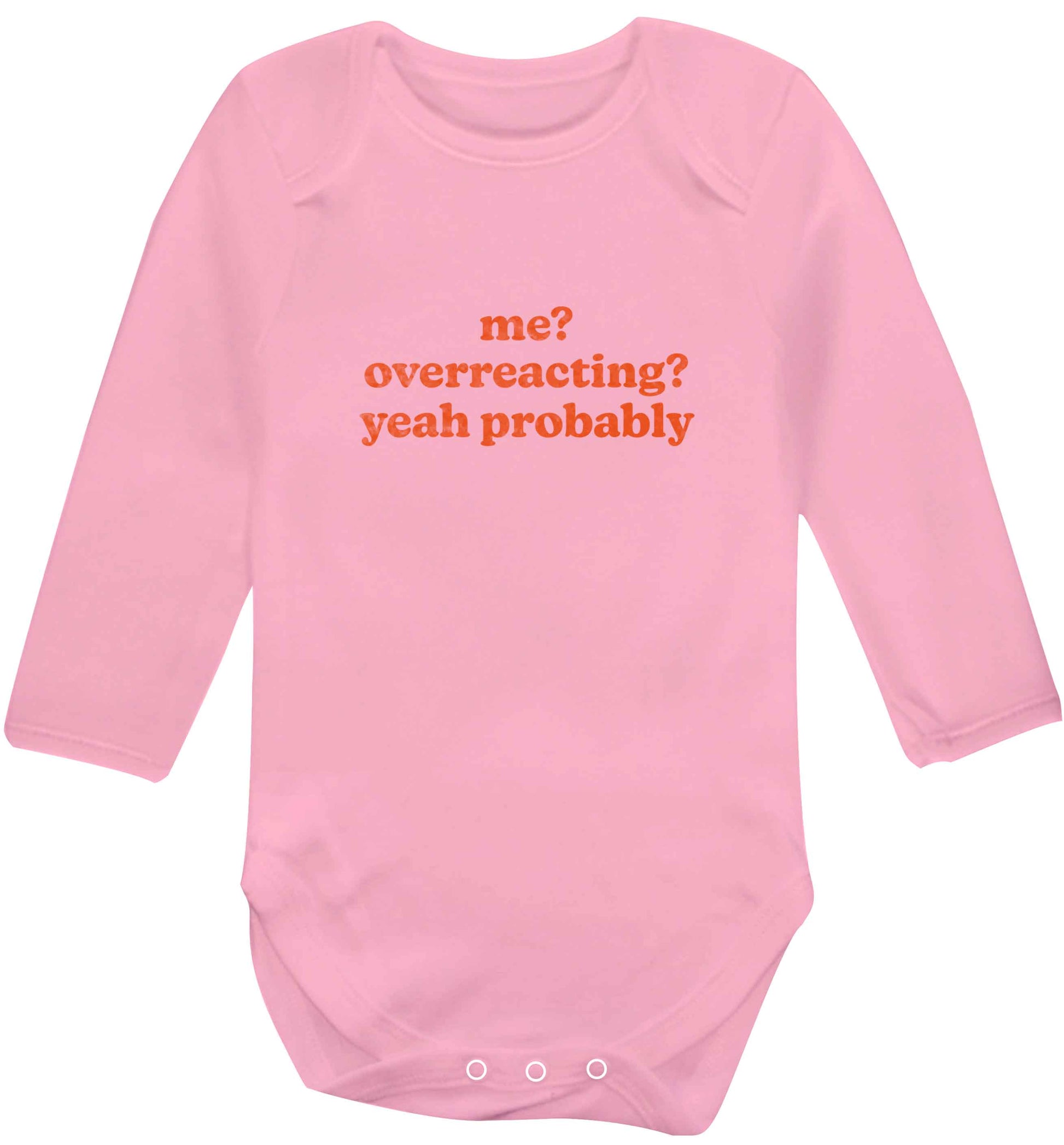 Me? Overreacting? Yeah probably baby vest long sleeved pale pink 6-12 months