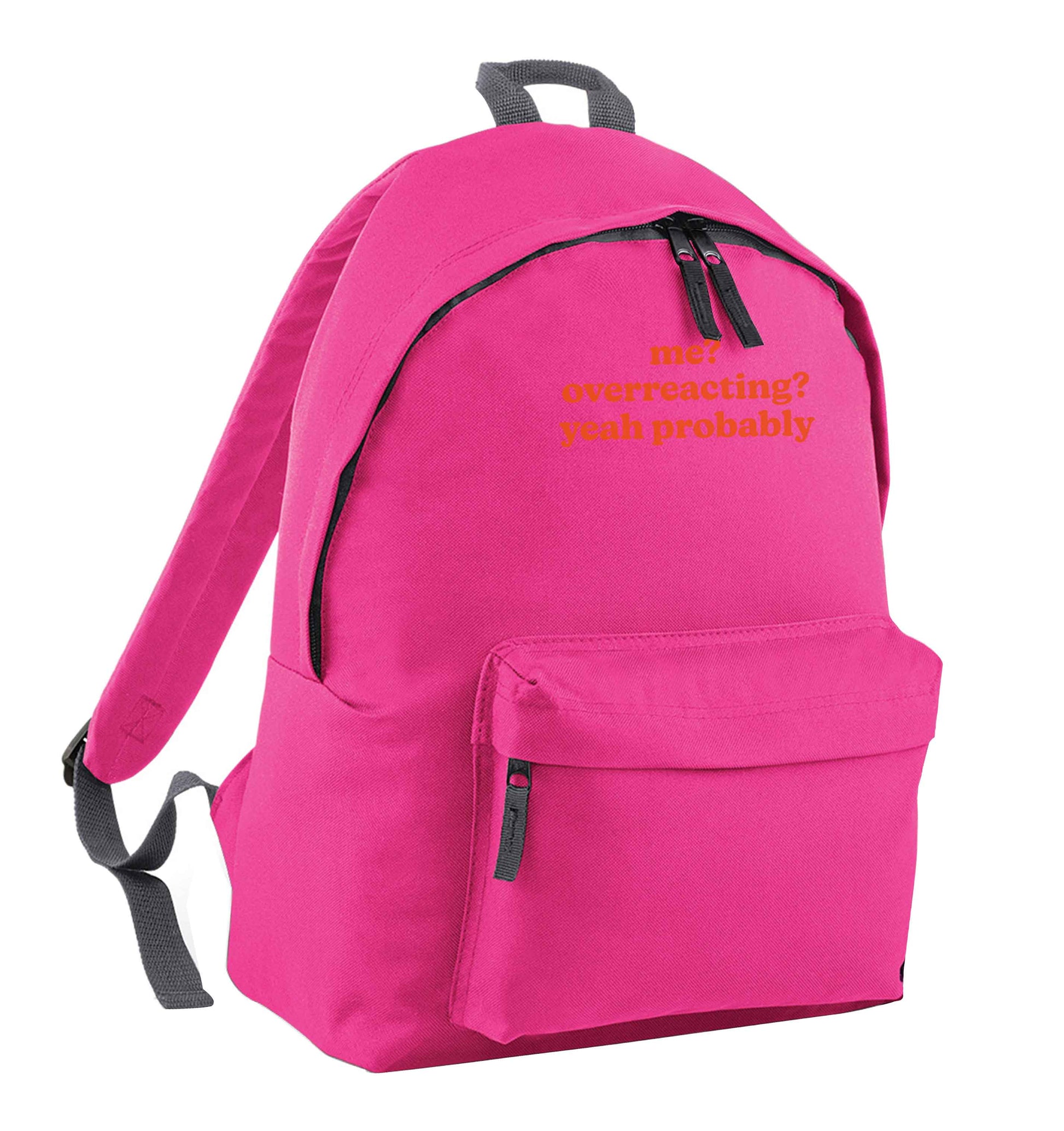Me? Overreacting? Yeah probably pink children's backpack