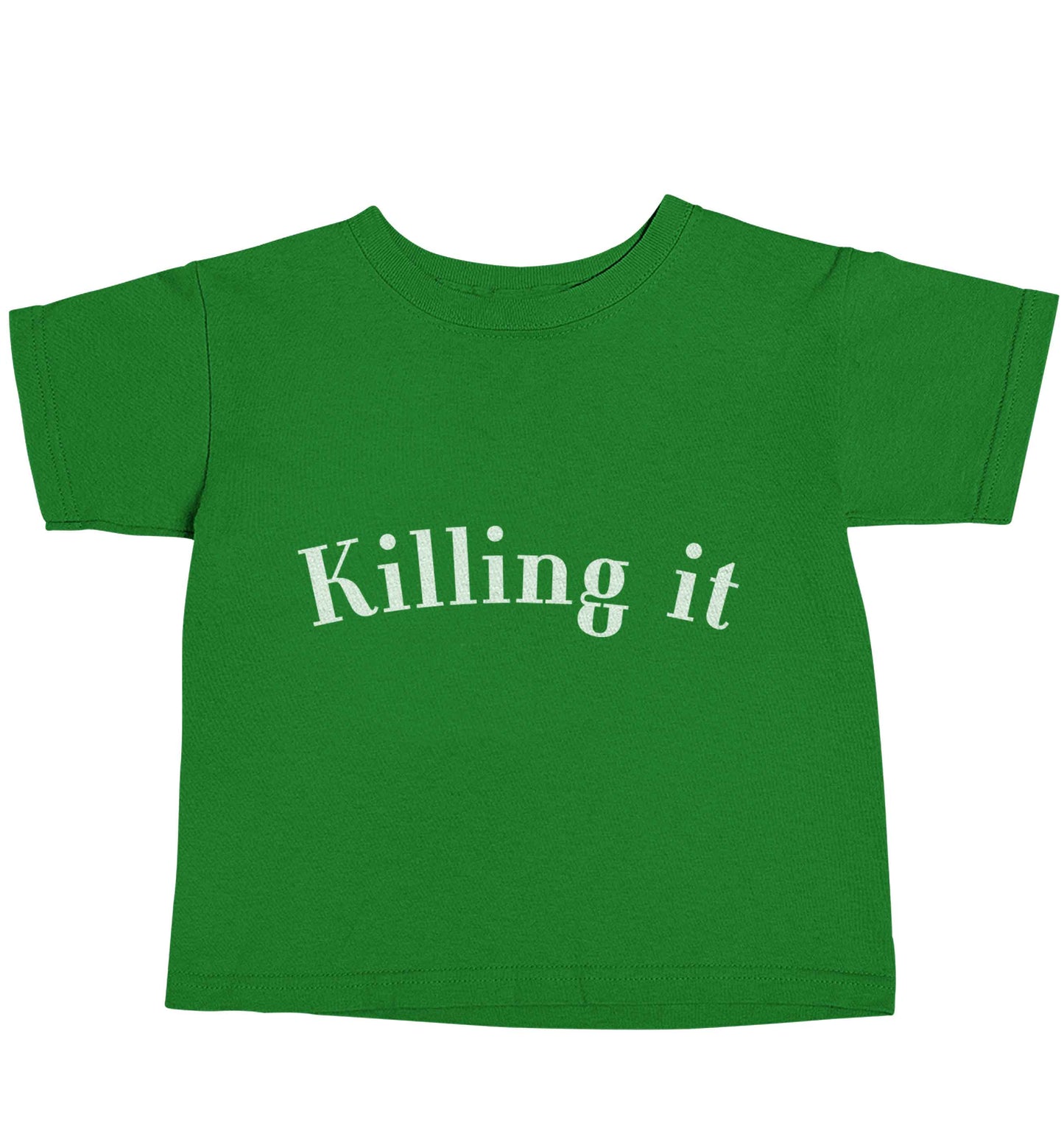 Killing it green baby toddler Tshirt 2 Years