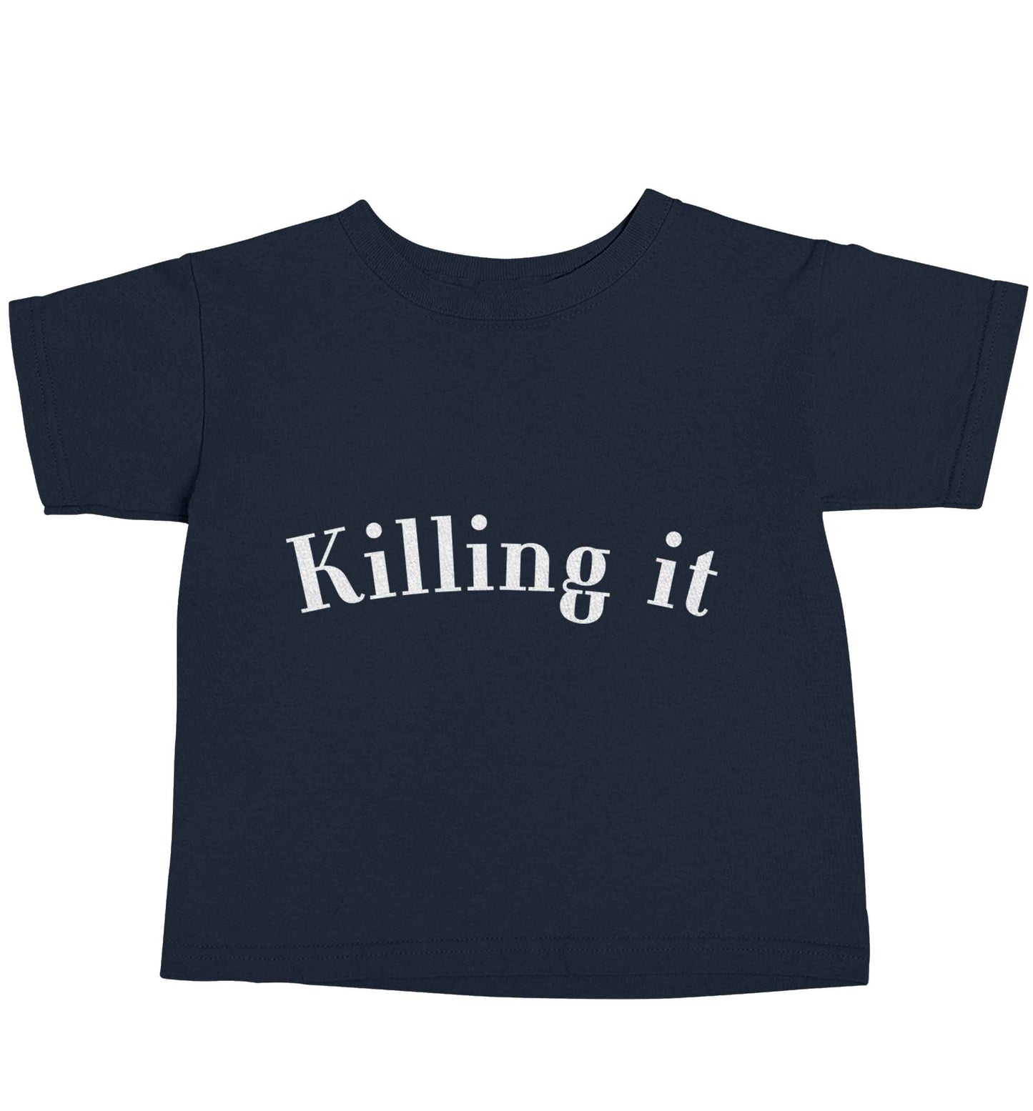 Killing it navy baby toddler Tshirt 2 Years