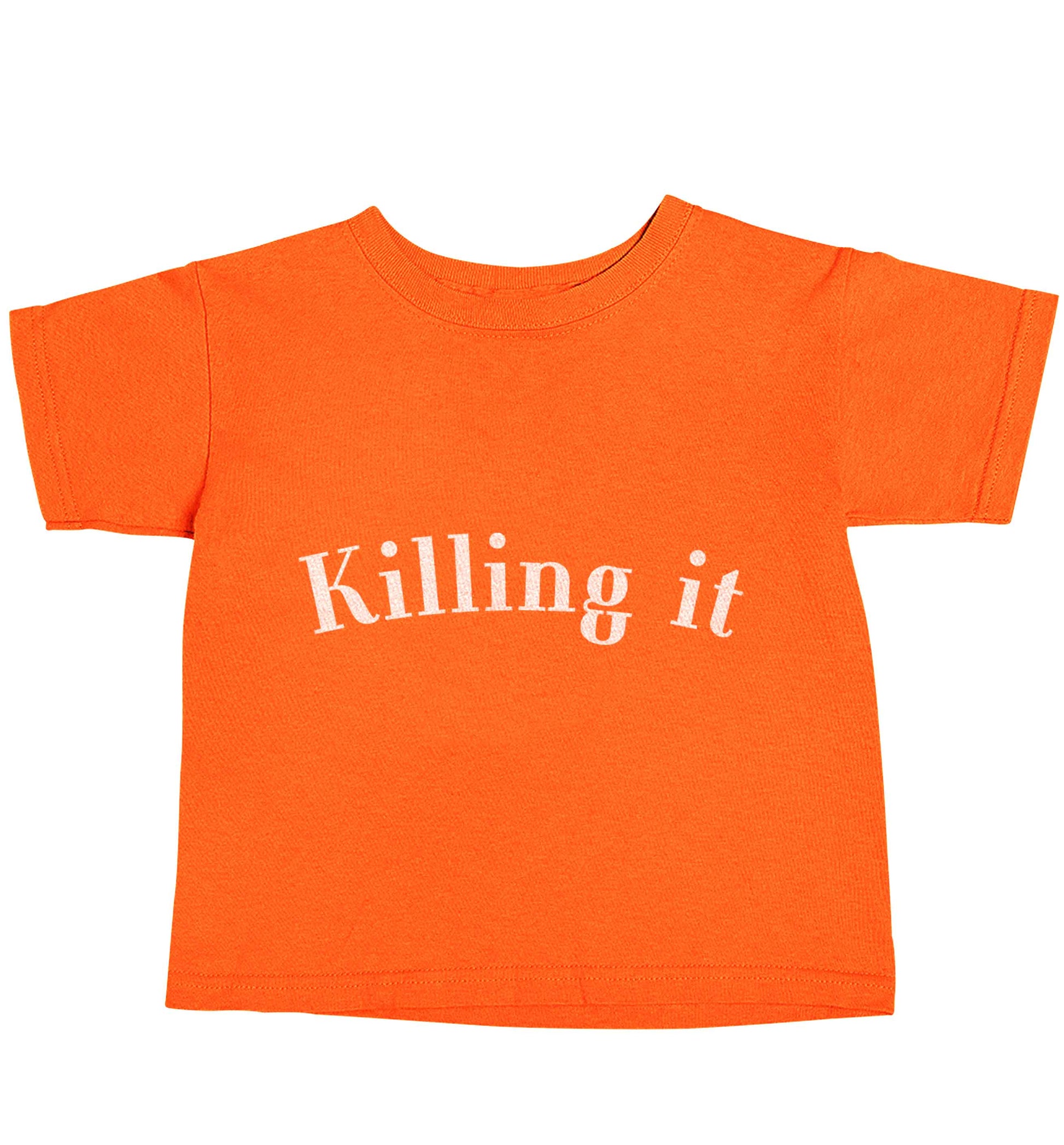 Killing it orange baby toddler Tshirt 2 Years