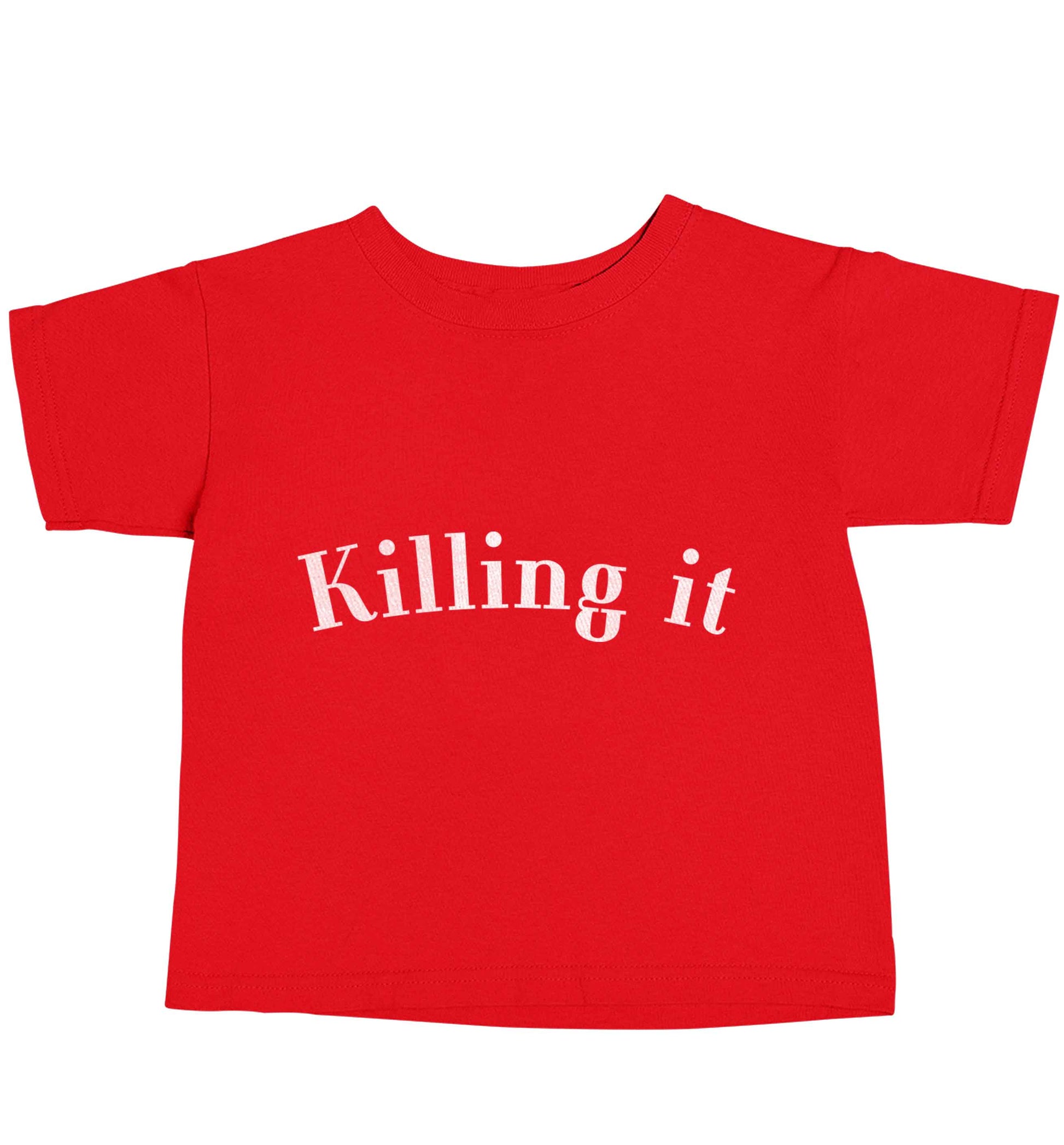 Killing it red baby toddler Tshirt 2 Years