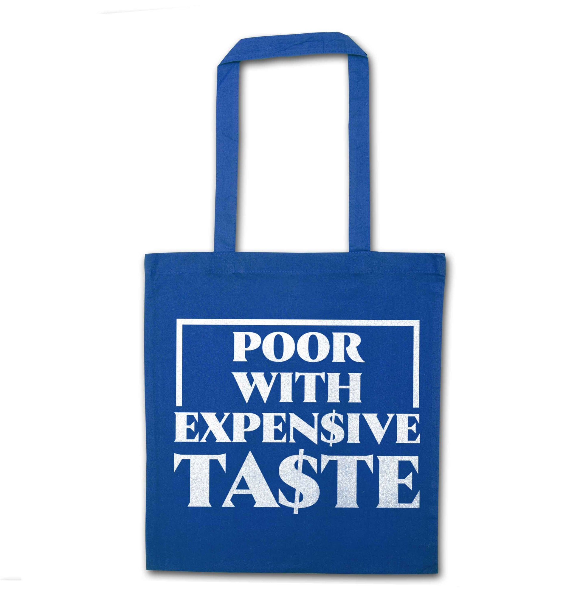 Poor with expensive taste blue tote bag