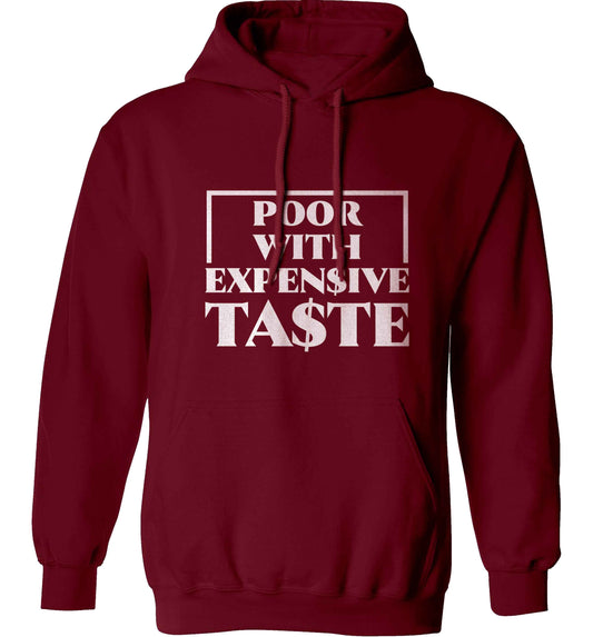 Poor with expensive taste adults unisex maroon hoodie 2XL