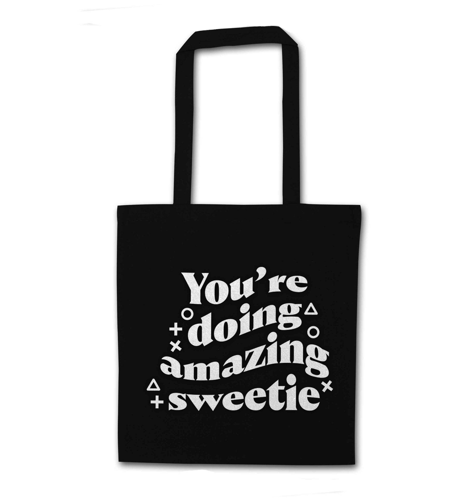You're doing amazing sweetie black tote bag