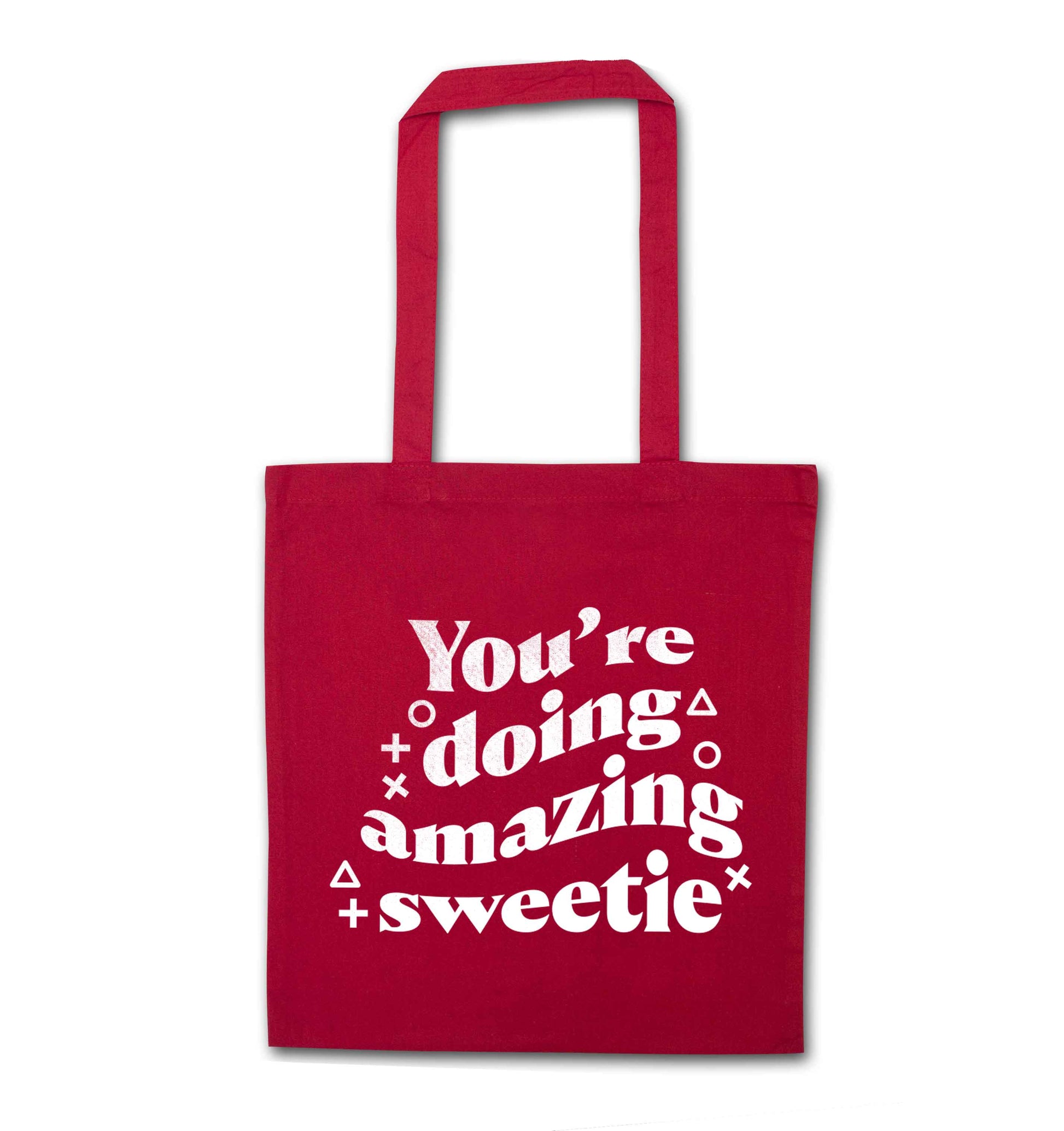 You're doing amazing sweetie red tote bag