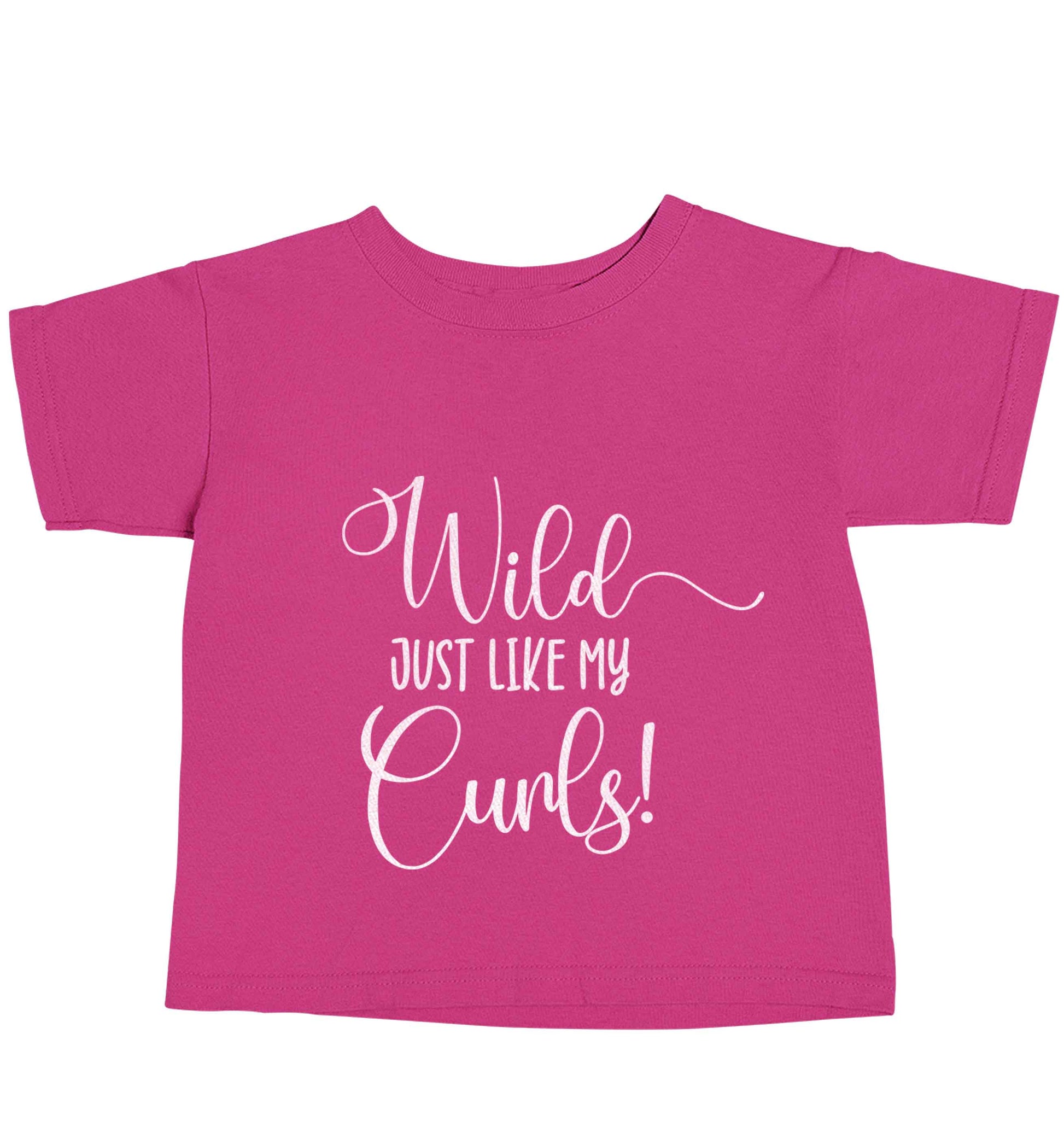 Wild just like my curls pink baby toddler Tshirt 2 Years