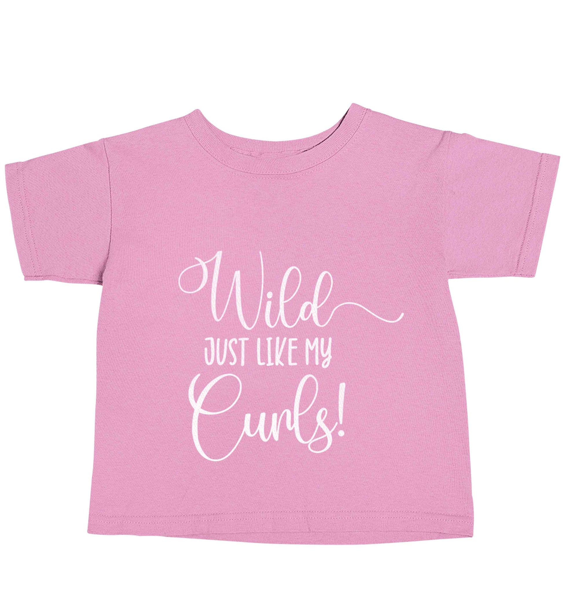 Wild just like my curls light pink baby toddler Tshirt 2 Years