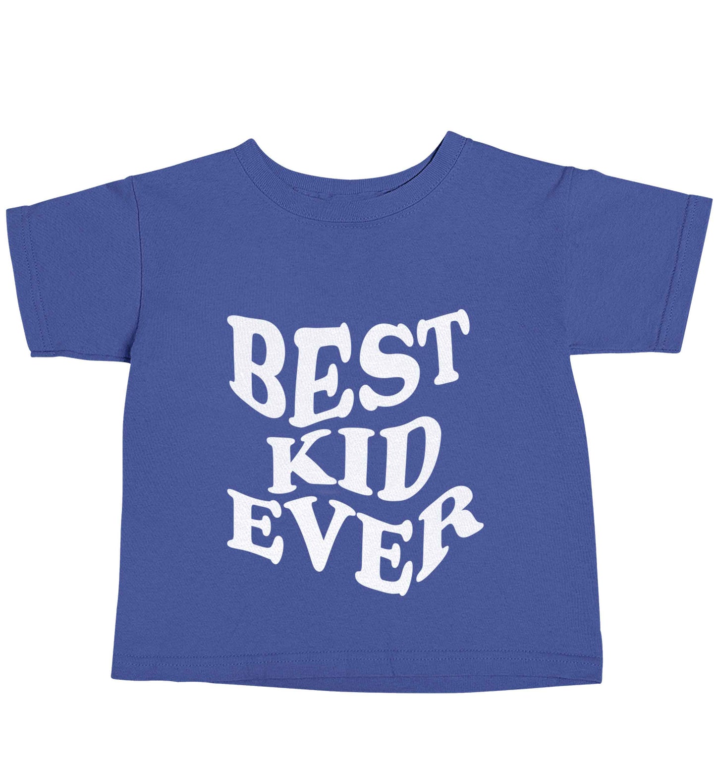 Best kid ever blue baby toddler Tshirt 2 Years